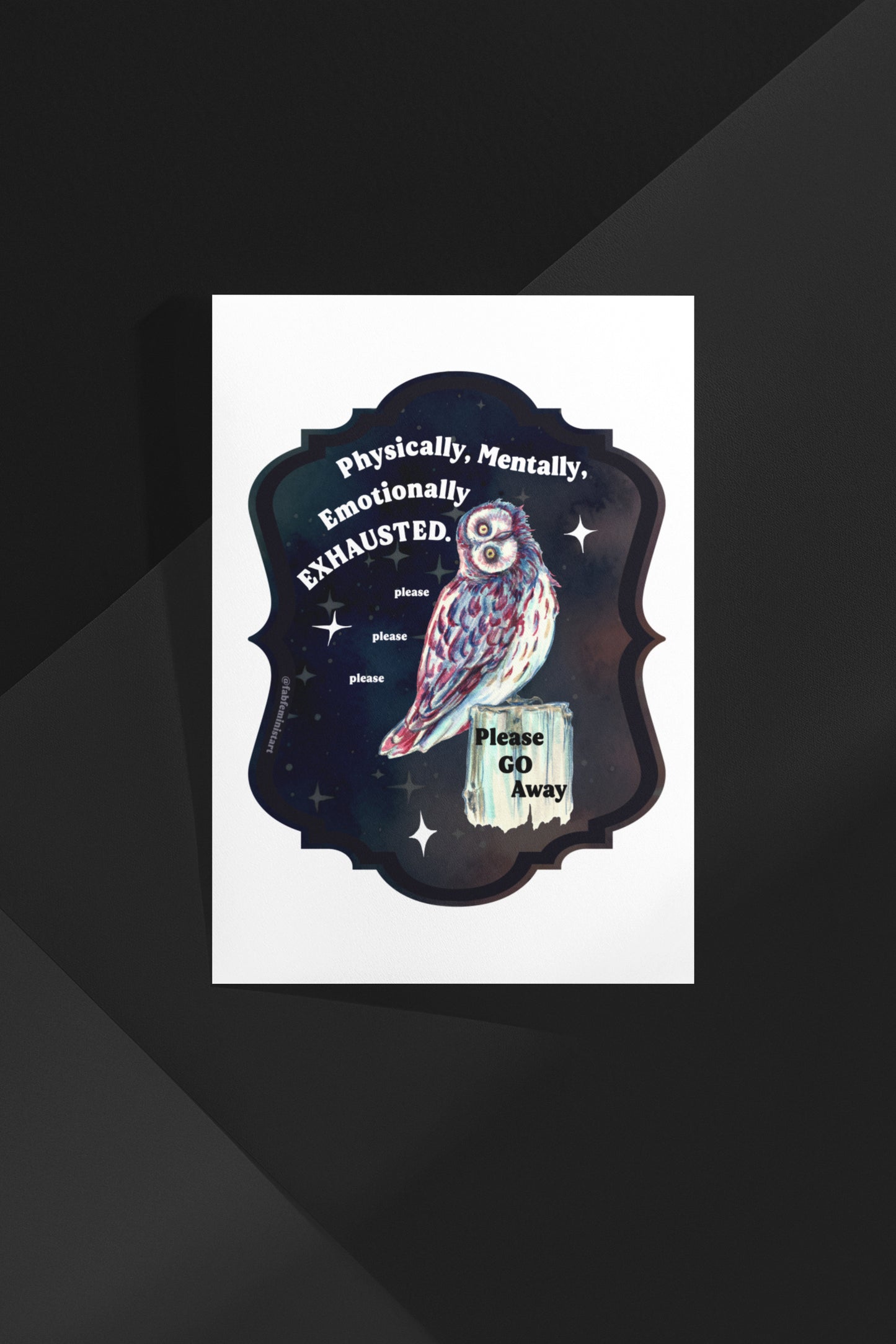 Physically Mentally Emotionally Exhausted: Mental Health Art Print
