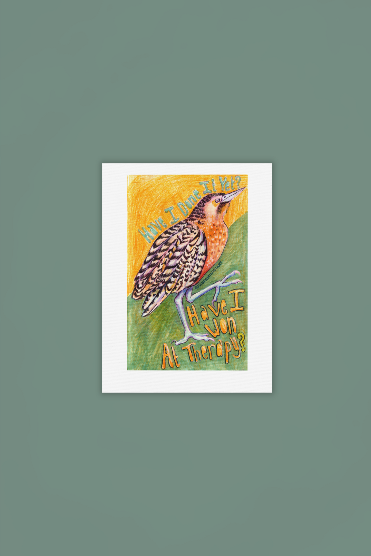 Have I Done It Yet Have I Won At Therapy: Mental Health Art Print