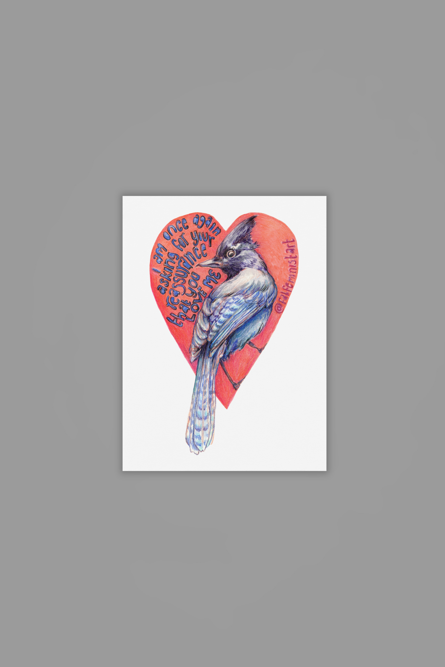 I Am Once Again Asking For Your Reassurance That You Love Me: Mental Health Print