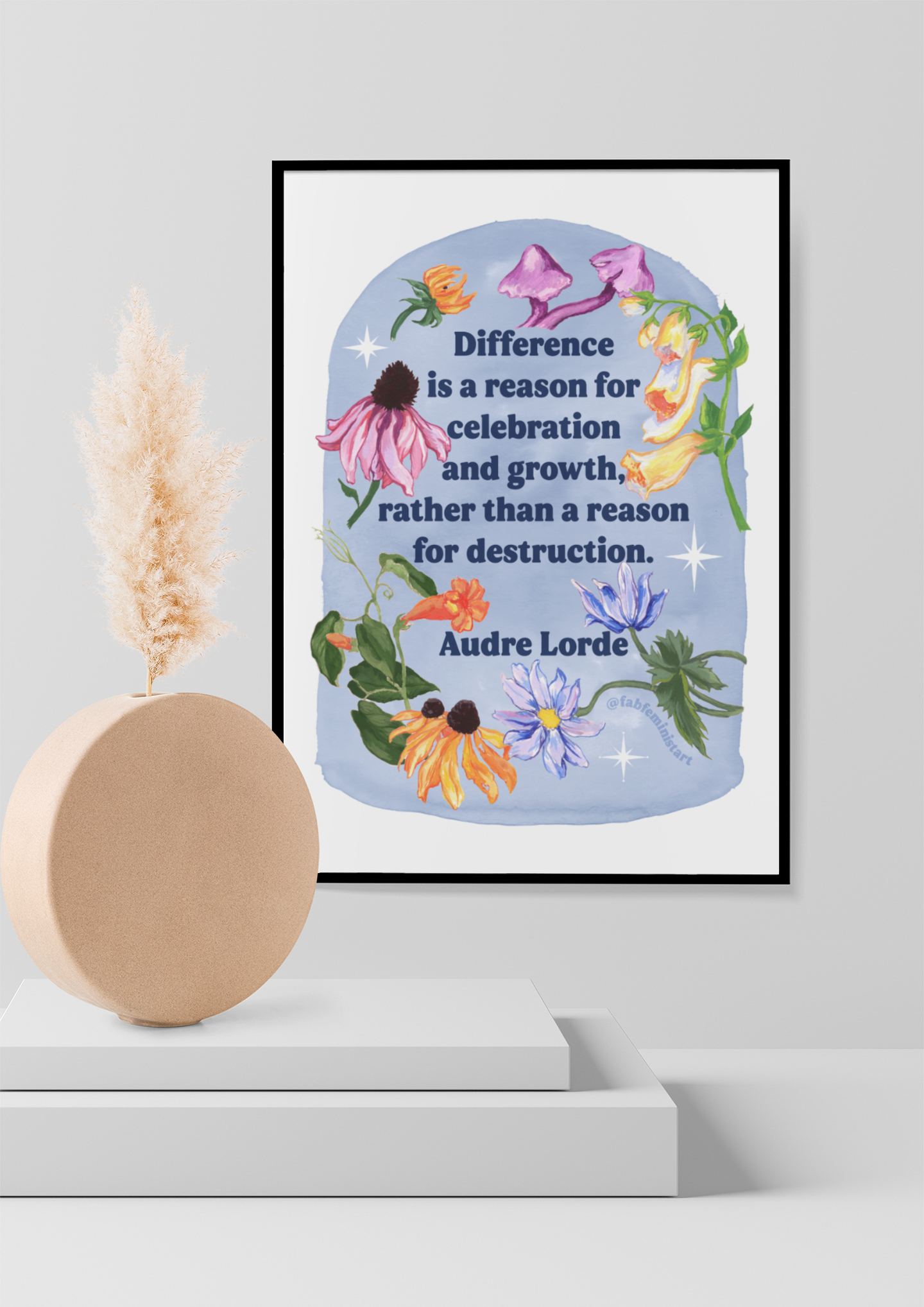 Difference is a reason for celebration and growth rather than a reason for destruction, Audre Lorde: Feminist Art Print