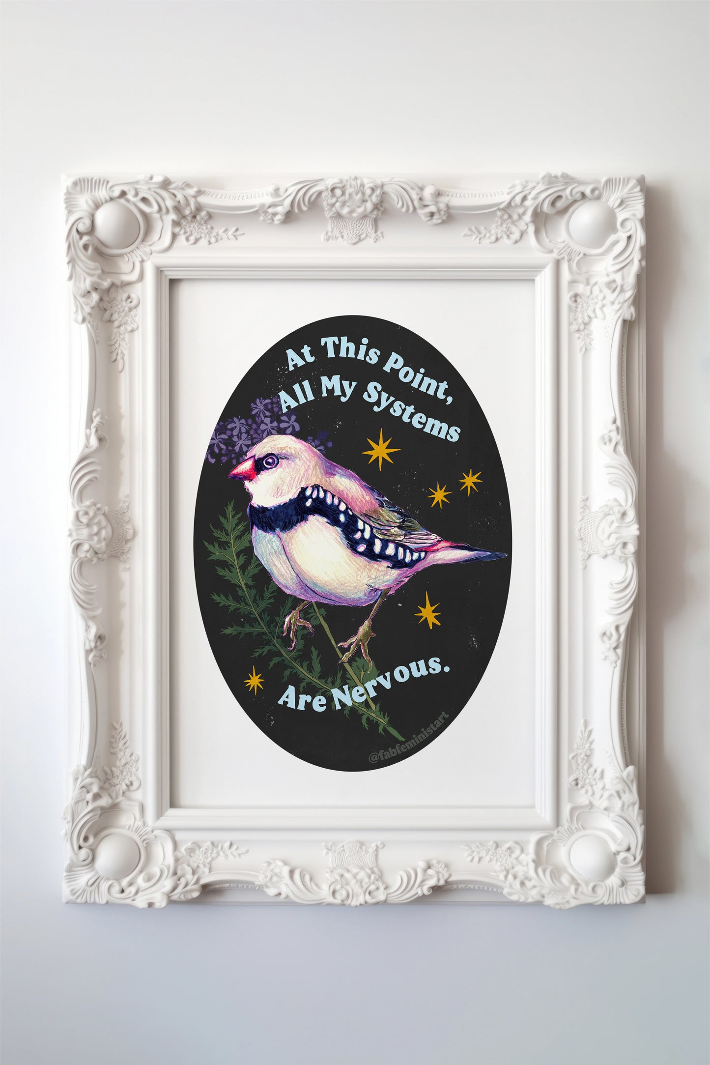 At this point all my systems are nervous: Mental Health Art Print