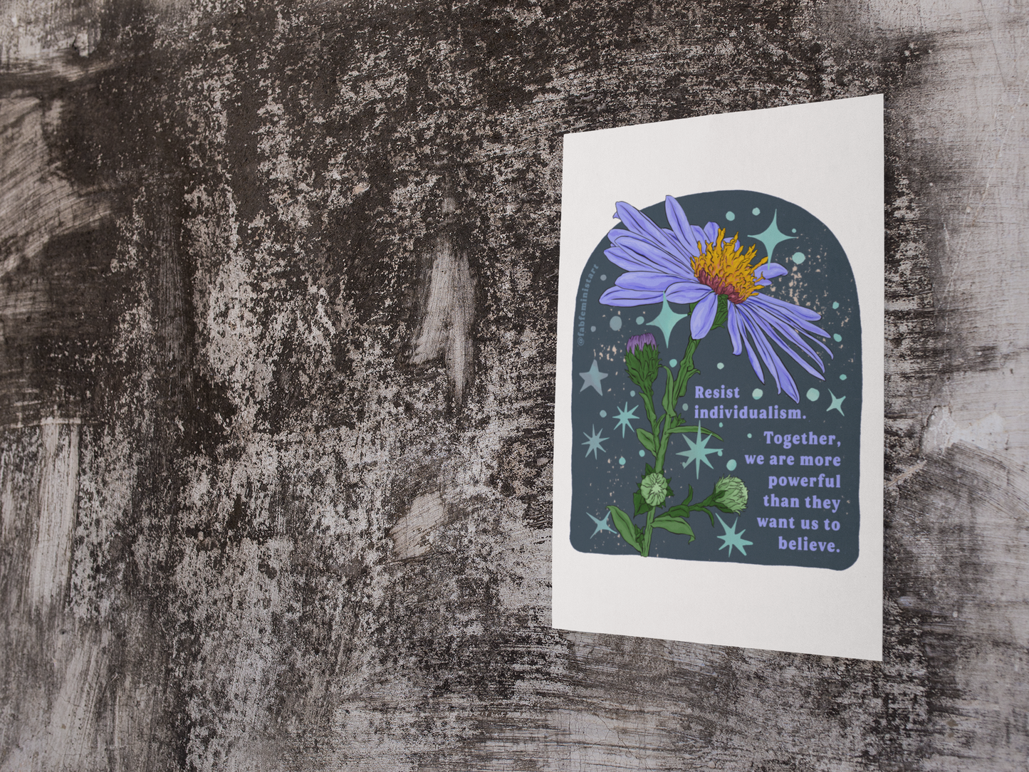 Resist individualism Together, we are more powerful than they want us to believe: Feminist Print
