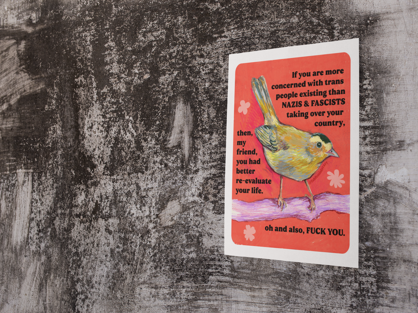If you are more concerned with trans people existing than naz*s and fasc*sts taking over your country: feminist print
