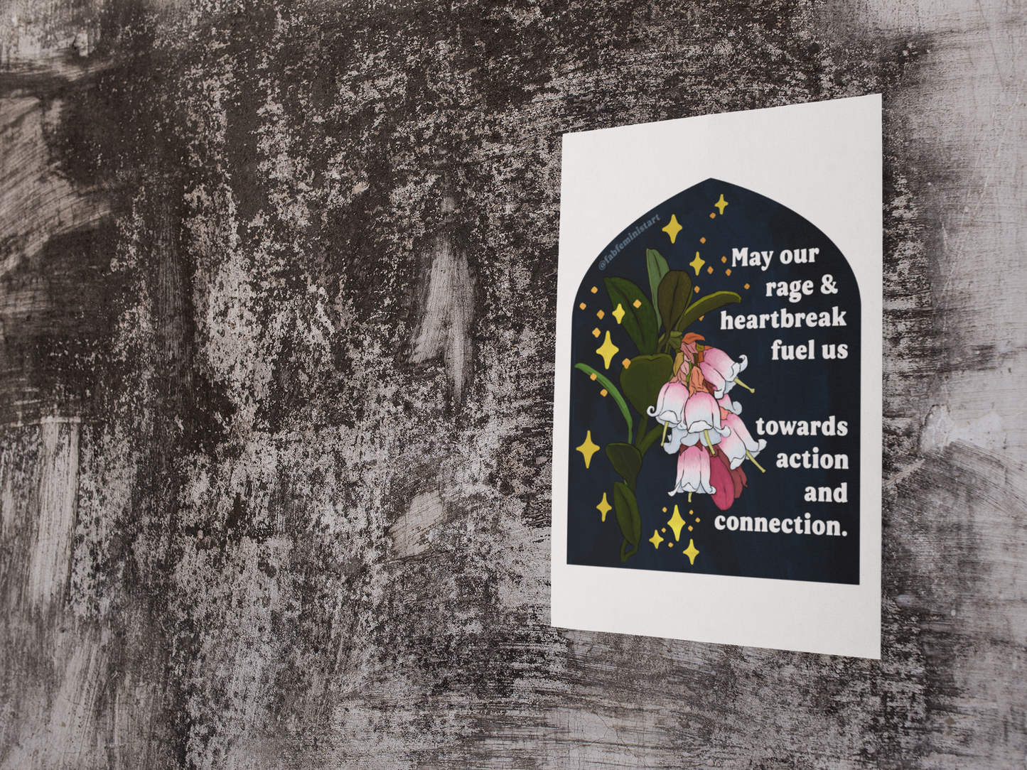 May our rage & heartbreak fuel us towards action and connection: feminist print