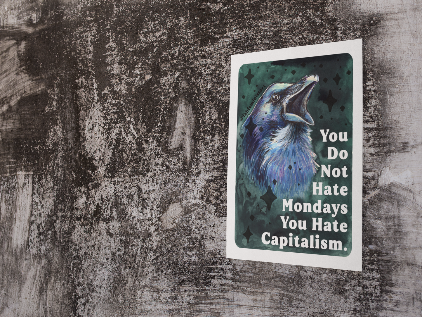 You Do Not Hate Mondays Your Hate Capitalism: Feminist Print