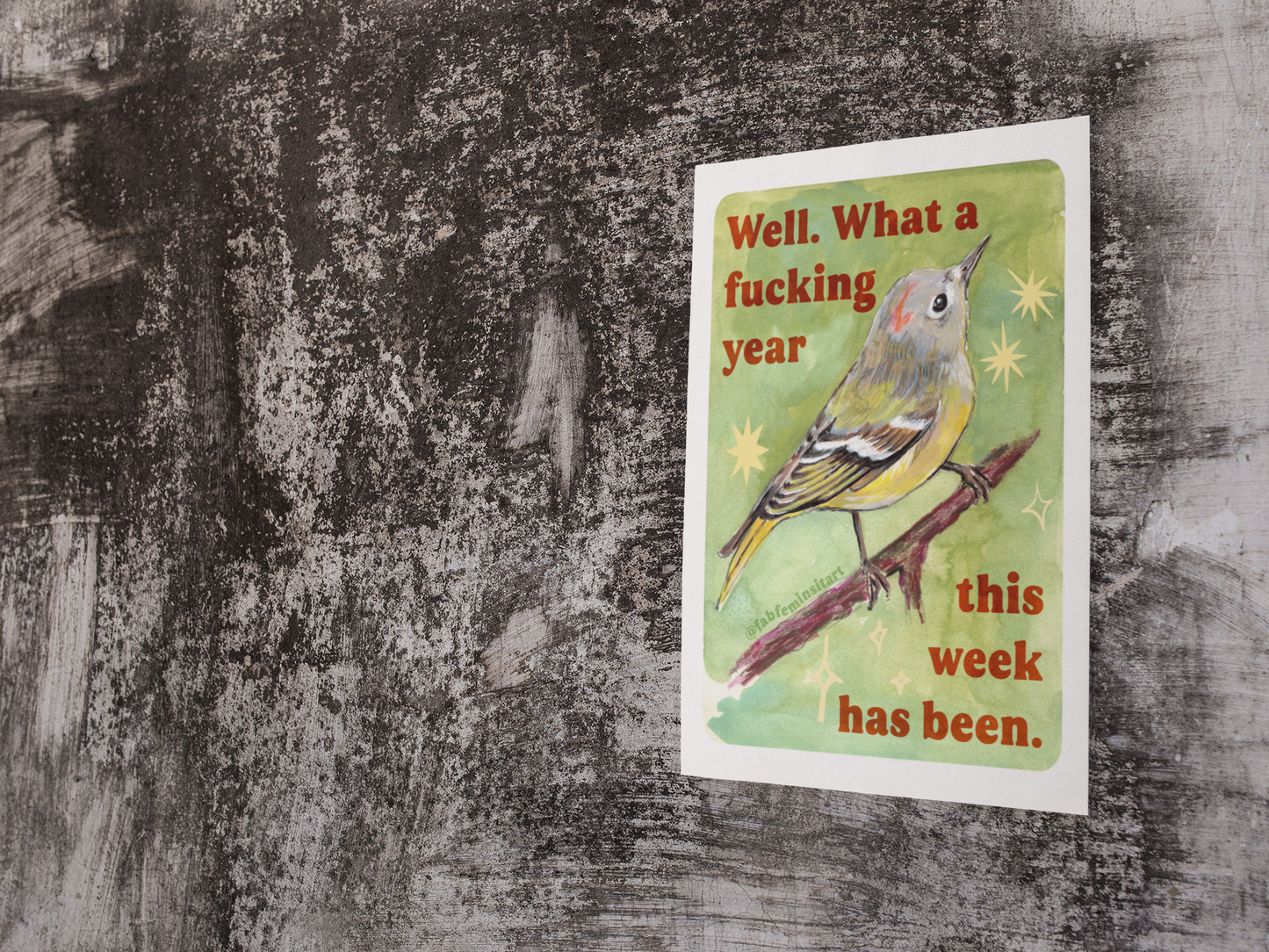 Well What a fucking year this week has been: Mental Health Art Print