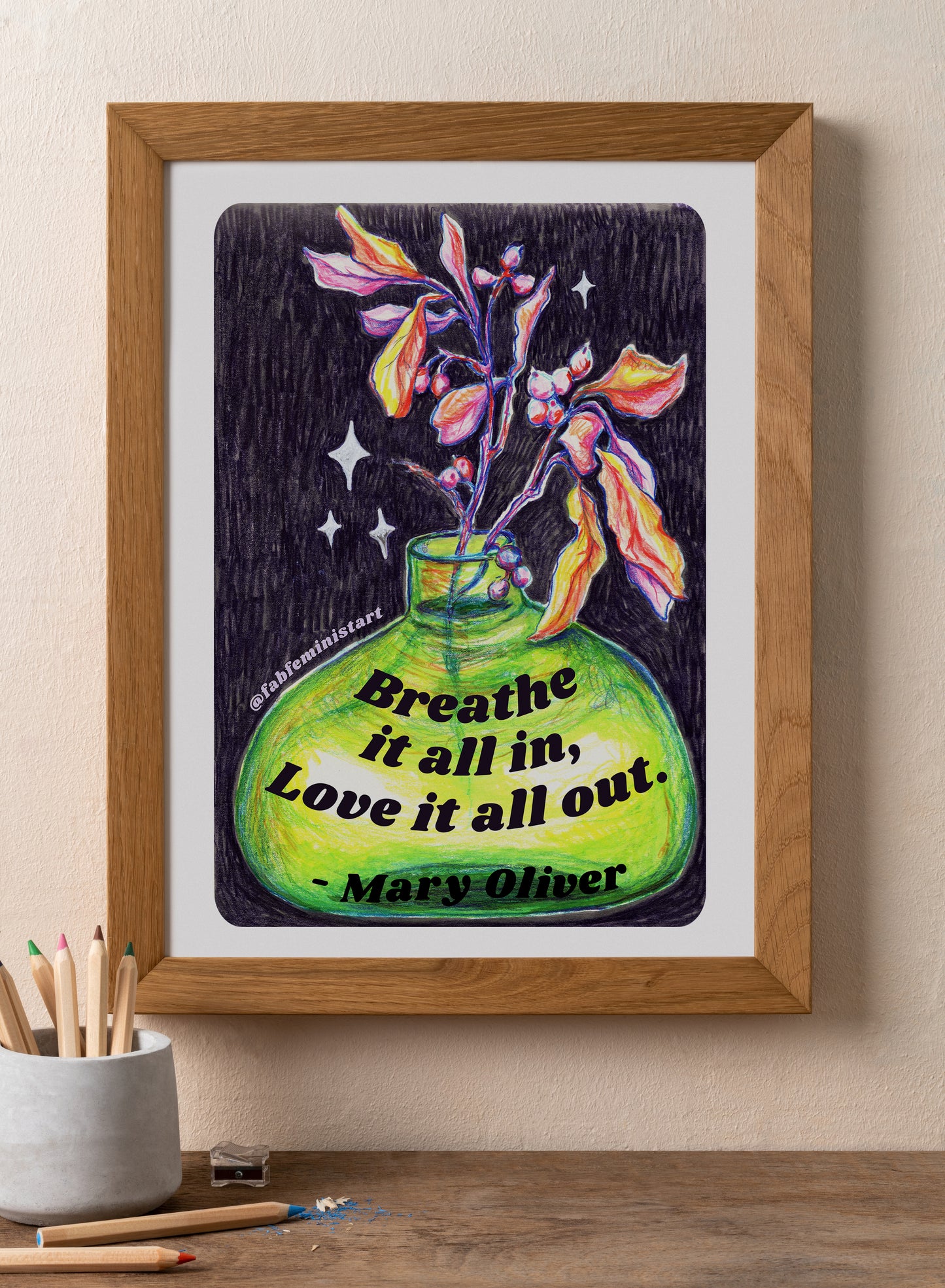 Breathe it all in love it all out, Mary Oliver: Mental health print