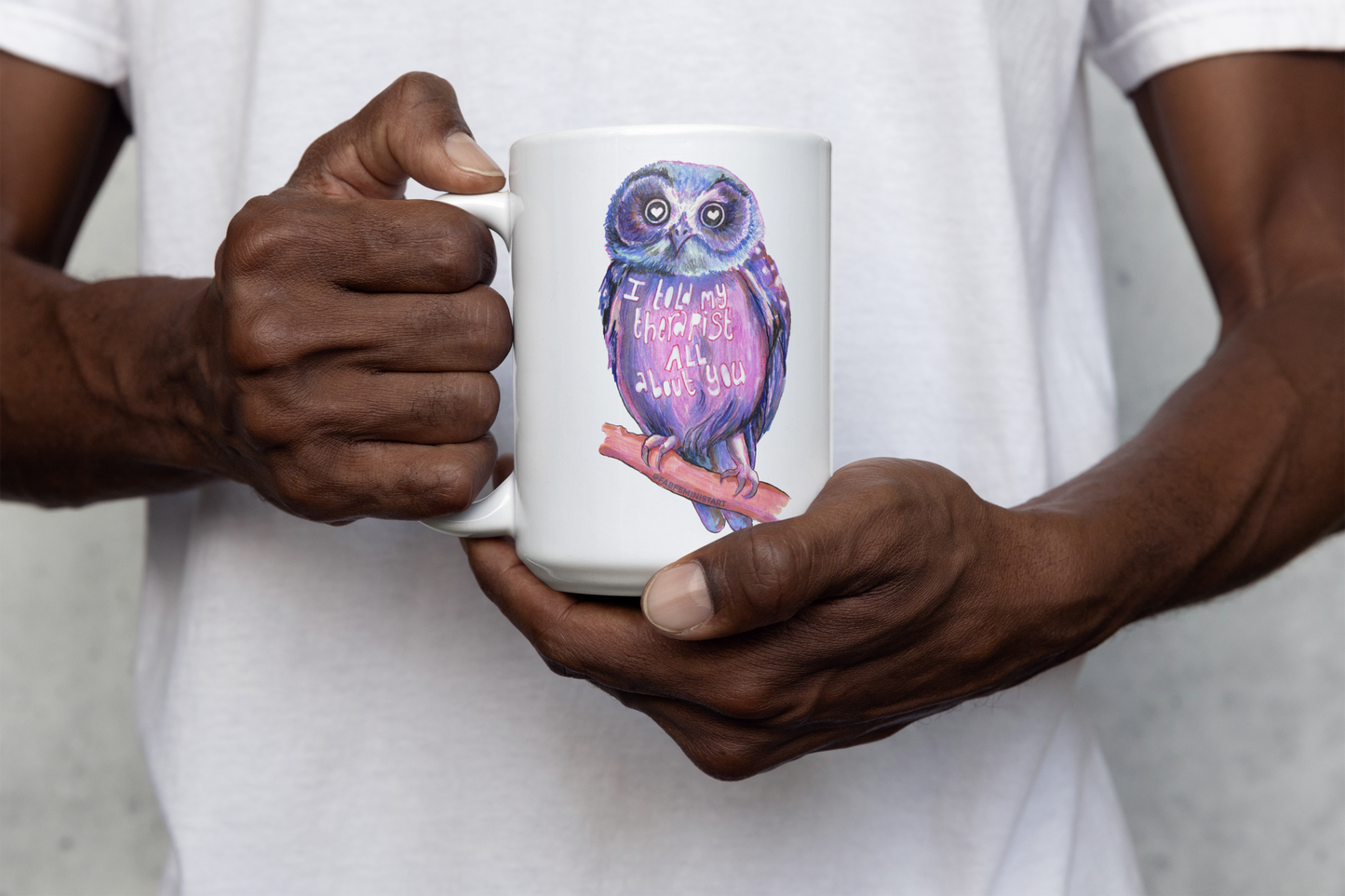 I Told My Therapist All About You: Mental Health Mug