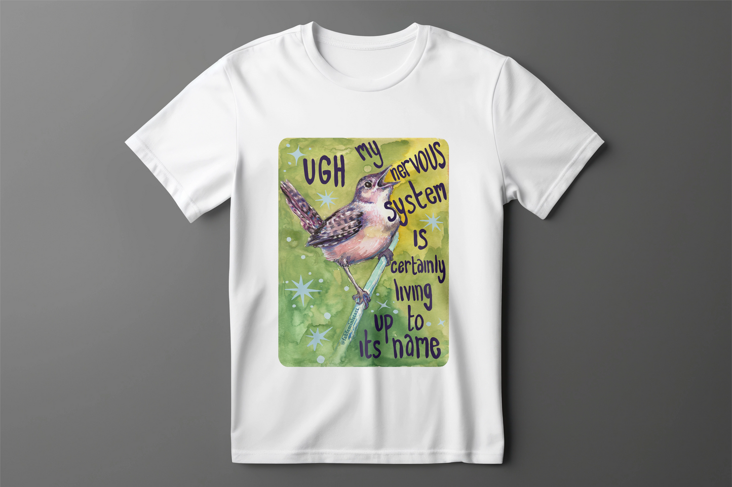UGH My nervous system is certainly living up to its name: Mental Health Shirt