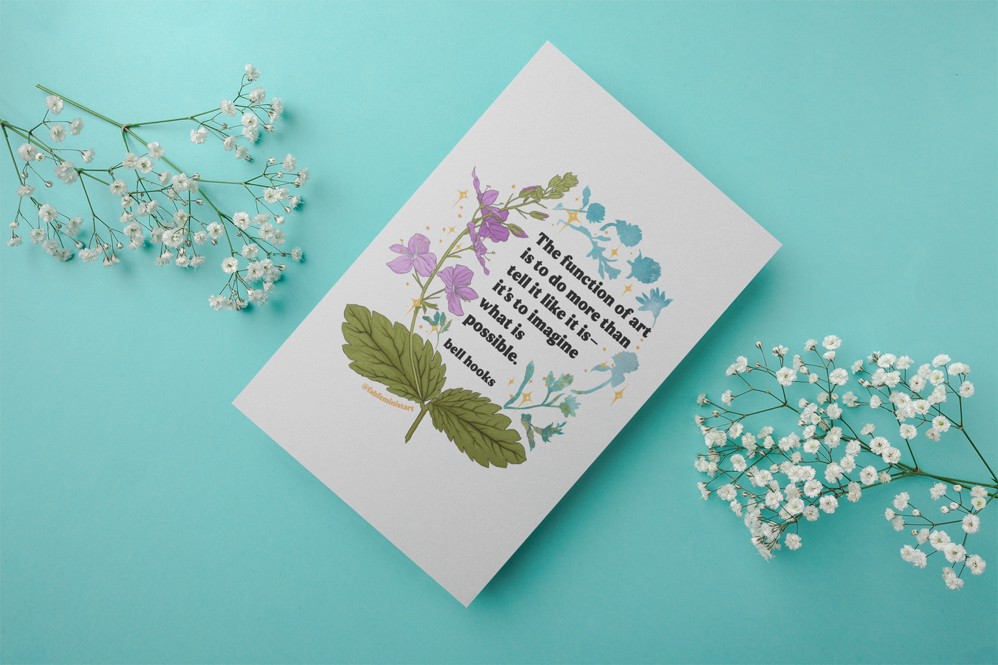 The function of art is to do more than tell it like it is—it's to imagine what is possible, bell hooks: feminist art print