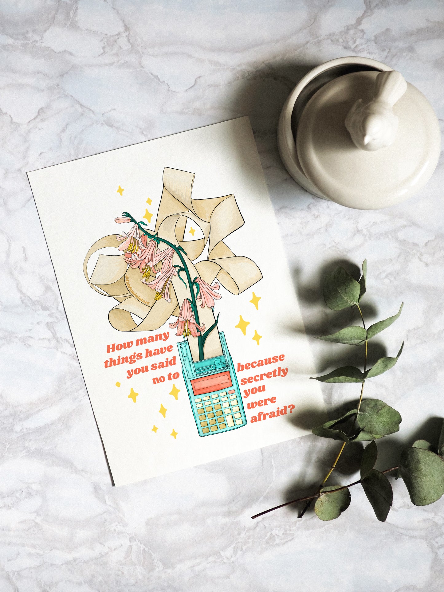 How many things have you said 'no' to, because secretly you were afraid: Mental Health Art Print