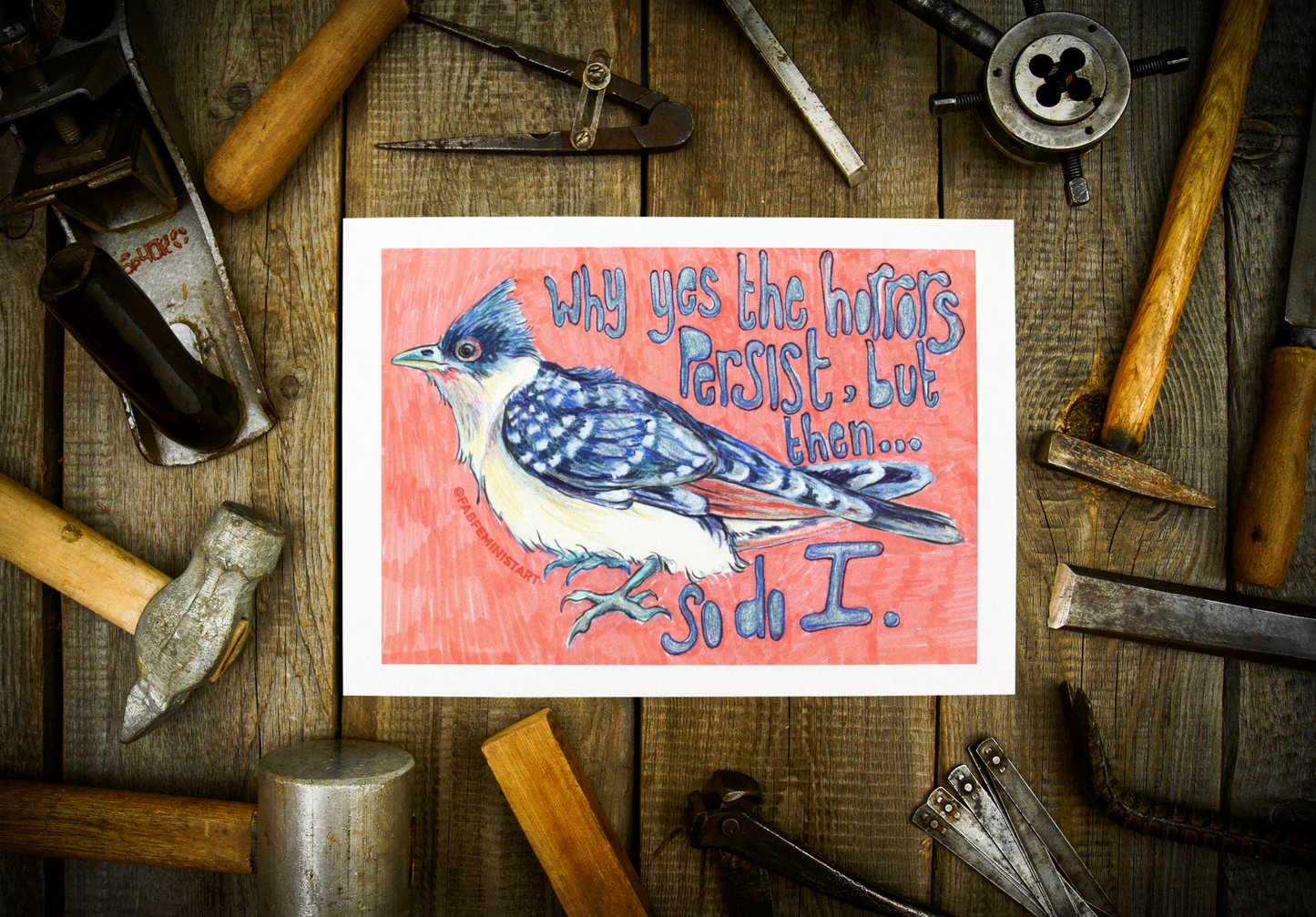 Why Yes The Horrors Persist But Then So Do I: Mental Health Print