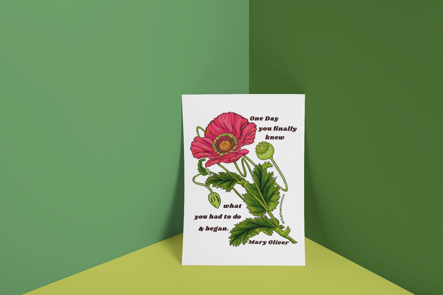 One Day You Finally Knew What You Had To Do And Began, Mary Oliver: Feminist Print