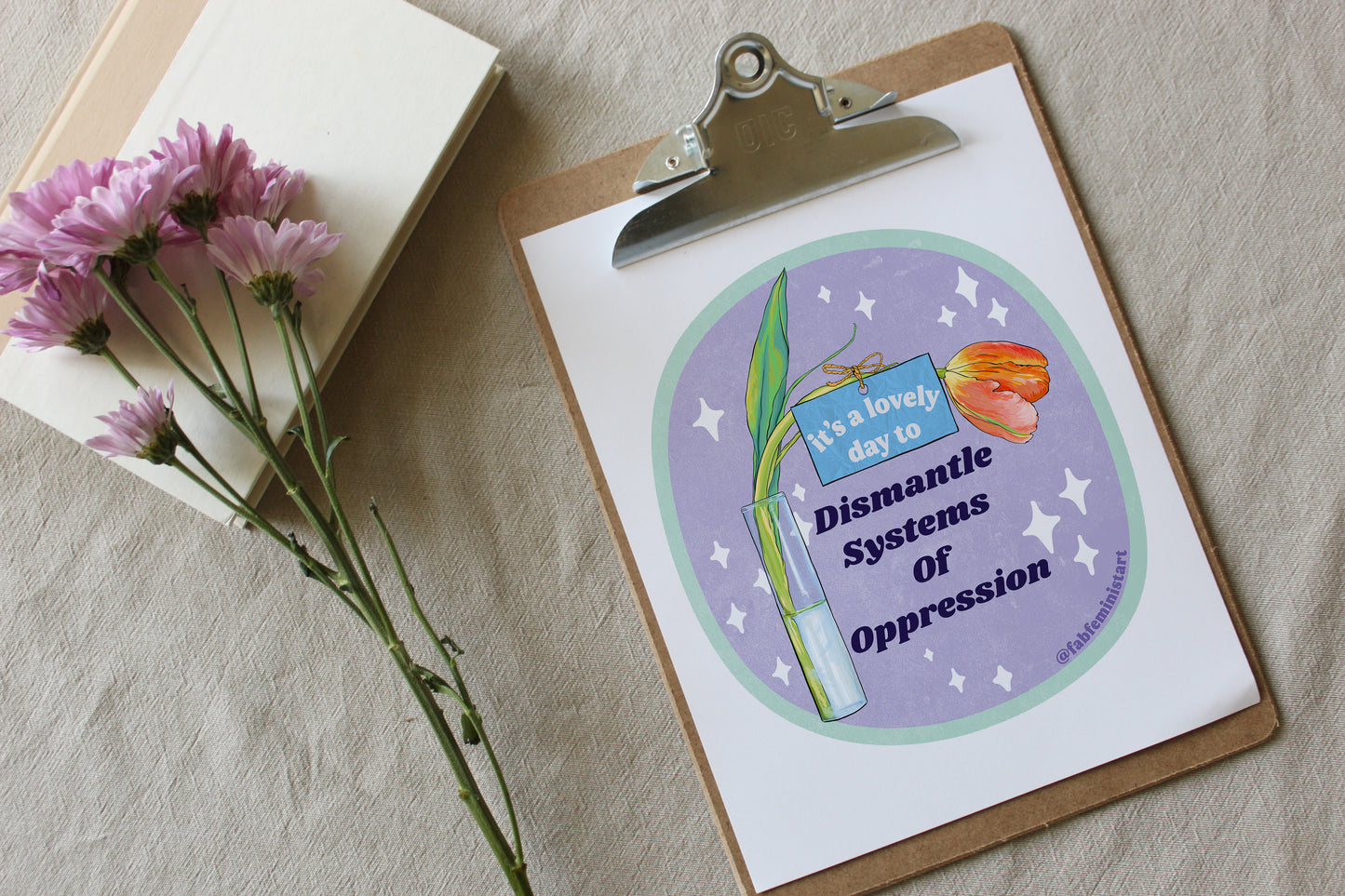 It's A Lovely Day To Dismantle Systems Of Oppression: Feminist Print