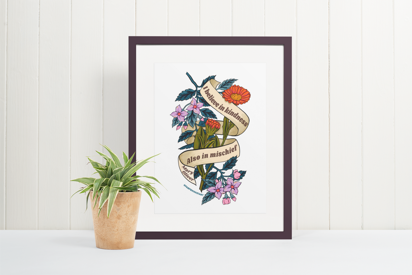 I believe in kindness. Also in mischief, Mary Oliver: Feminist Art Print