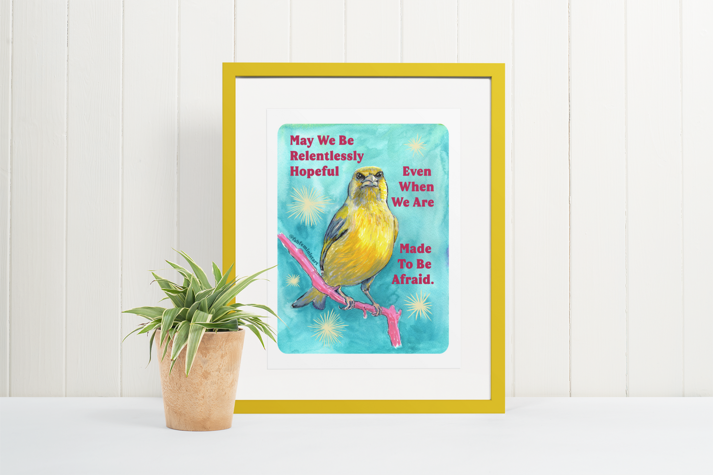 May we be relentlessly hopeful even when we are made to be afraid: Feminist Art Print
