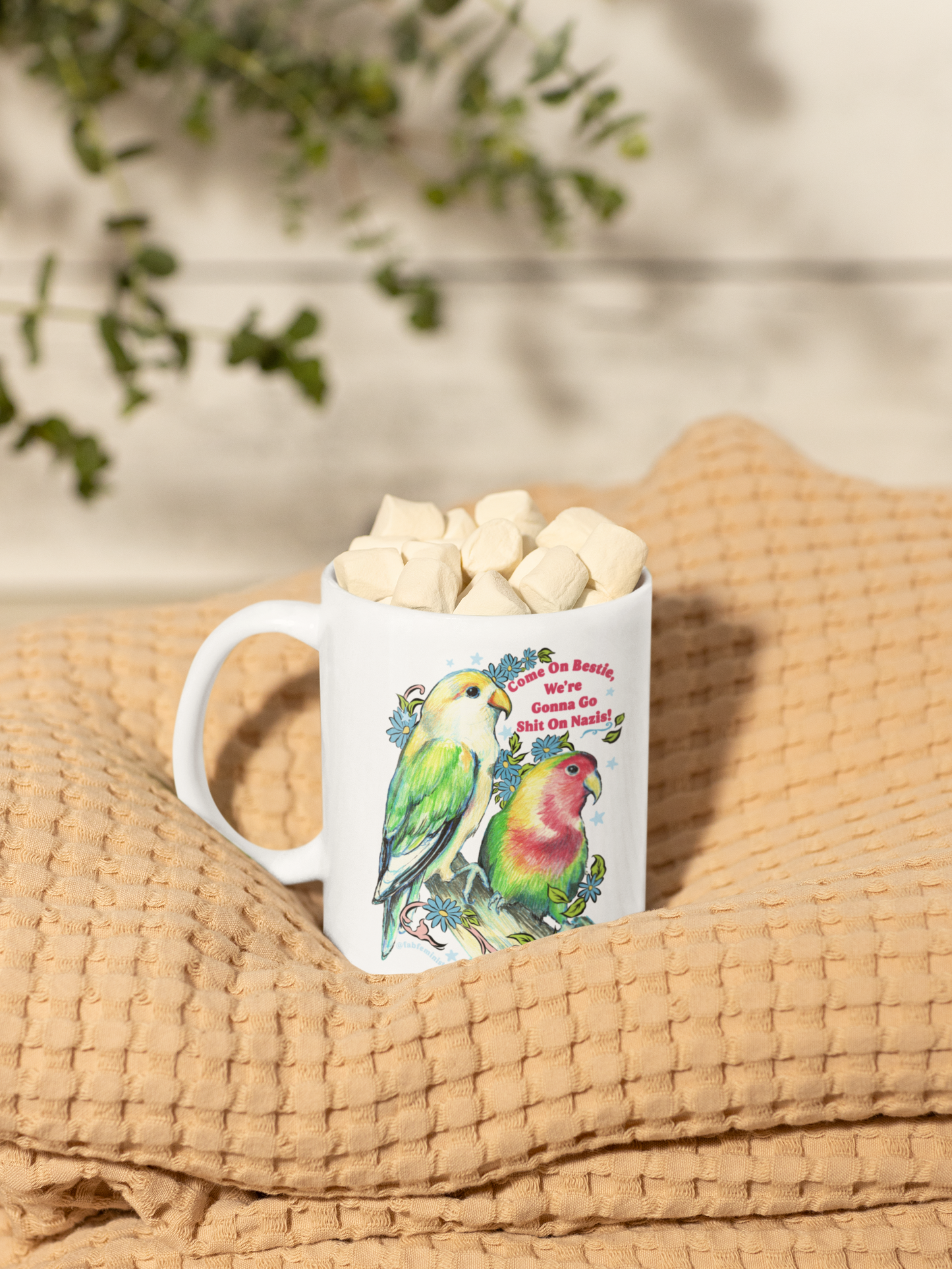 Come On Bestie, We're Gonna Go Shit On Nazis: Feminist Mug