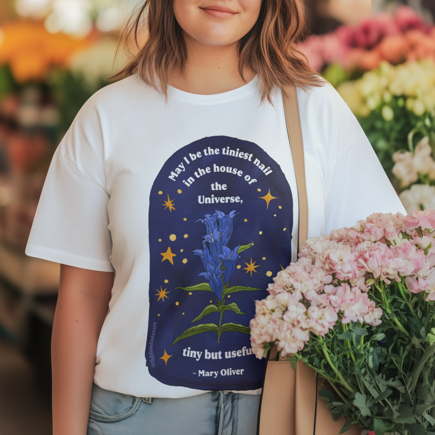 May I be the tiniest nail in the house of the Universe, tiny but useful, Mary Oliver: Unisex Literary Shirt