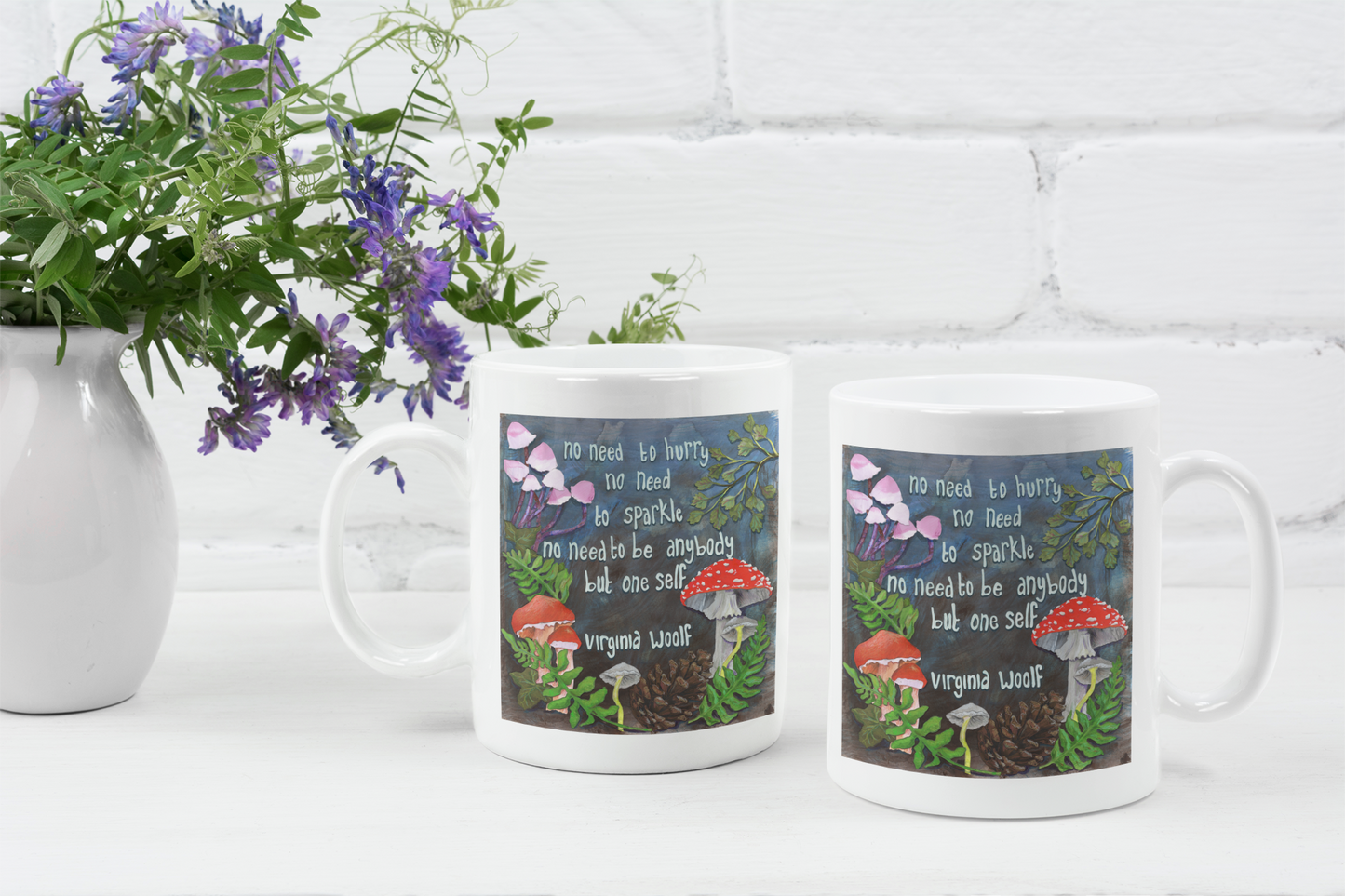 No need to hurry no need to sparkle no need to be anybody but oneself, Virginia Woolf: Feminist Mug