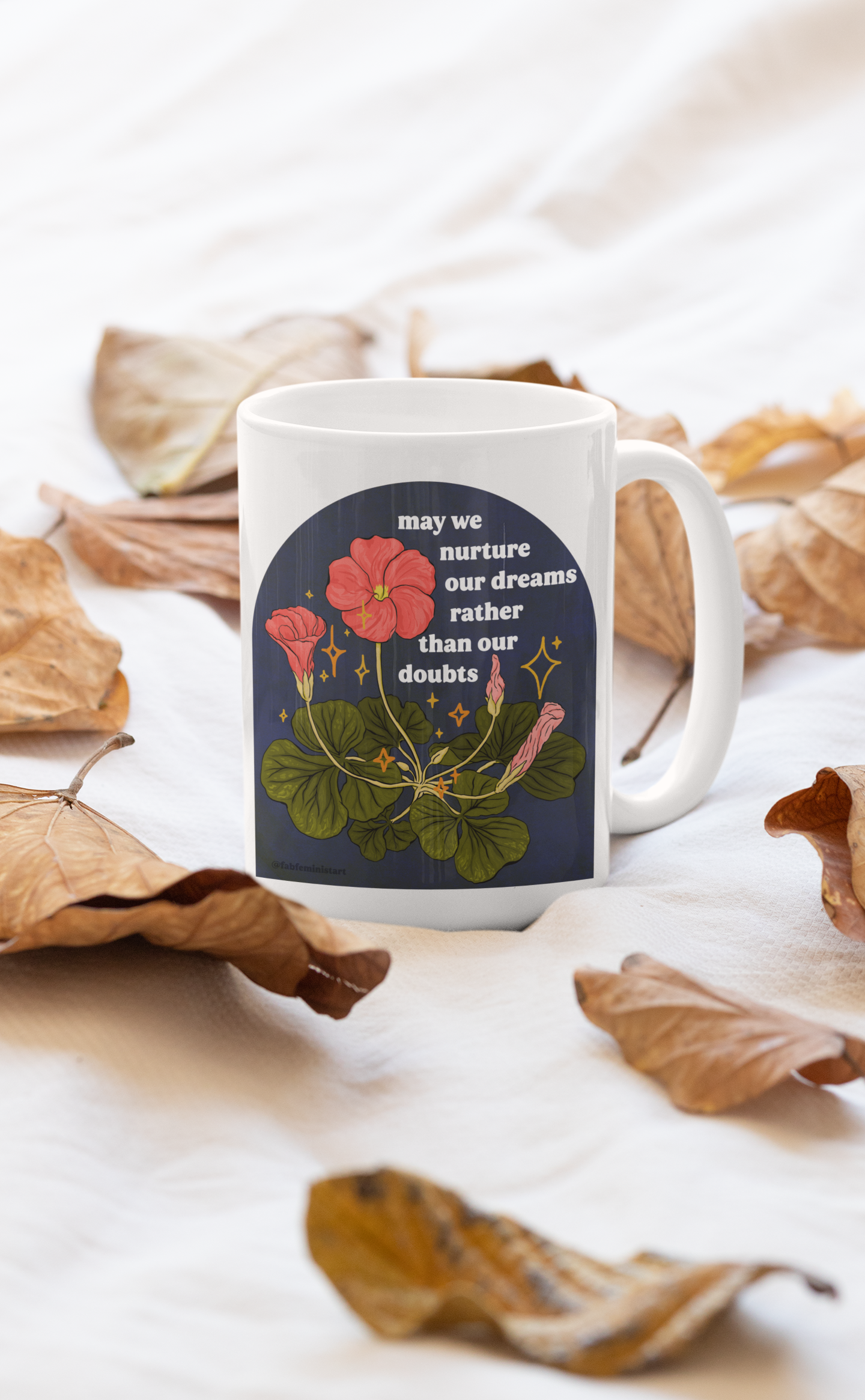 may we nurture our dreams rather than our doubts: feminist mug