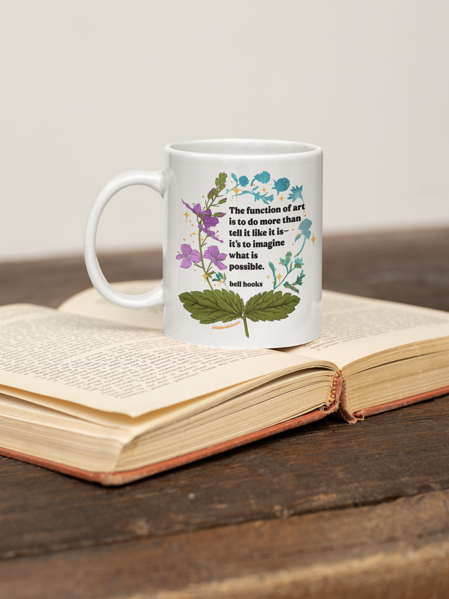 The function of art is to do more than tell it like it is—it's to imagine what is possible, bell hooks: feminist mug