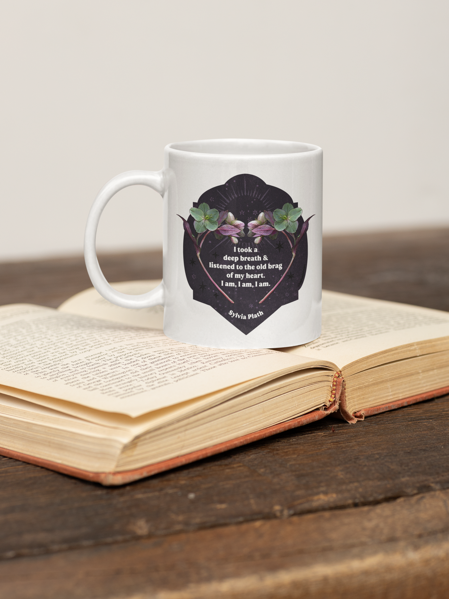 I took a deep breath and listened to the old brag of my heart. I am, I am, I am, Sylvia Plath: feminist mug