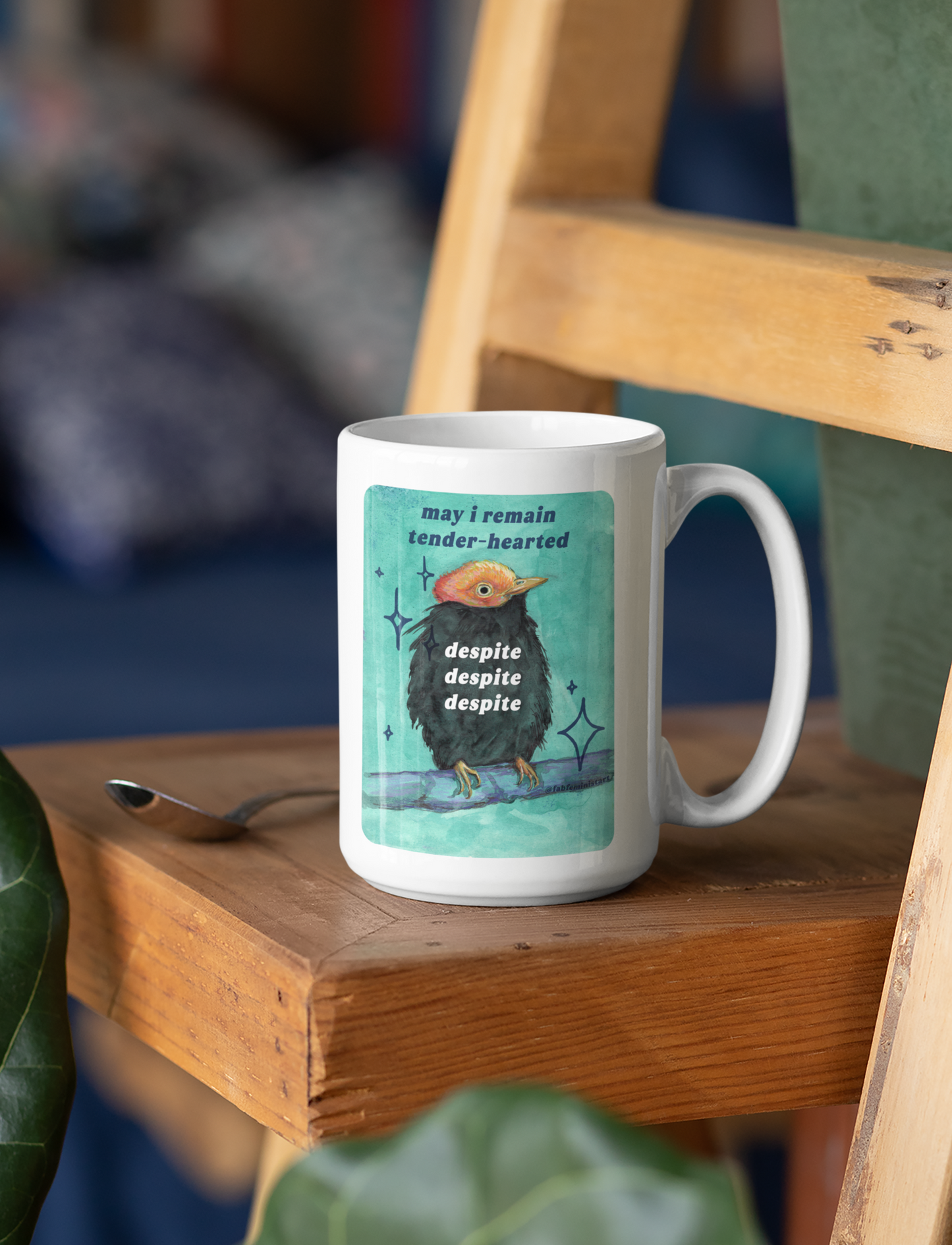 May i remain tender despite despite despite: feminist mug