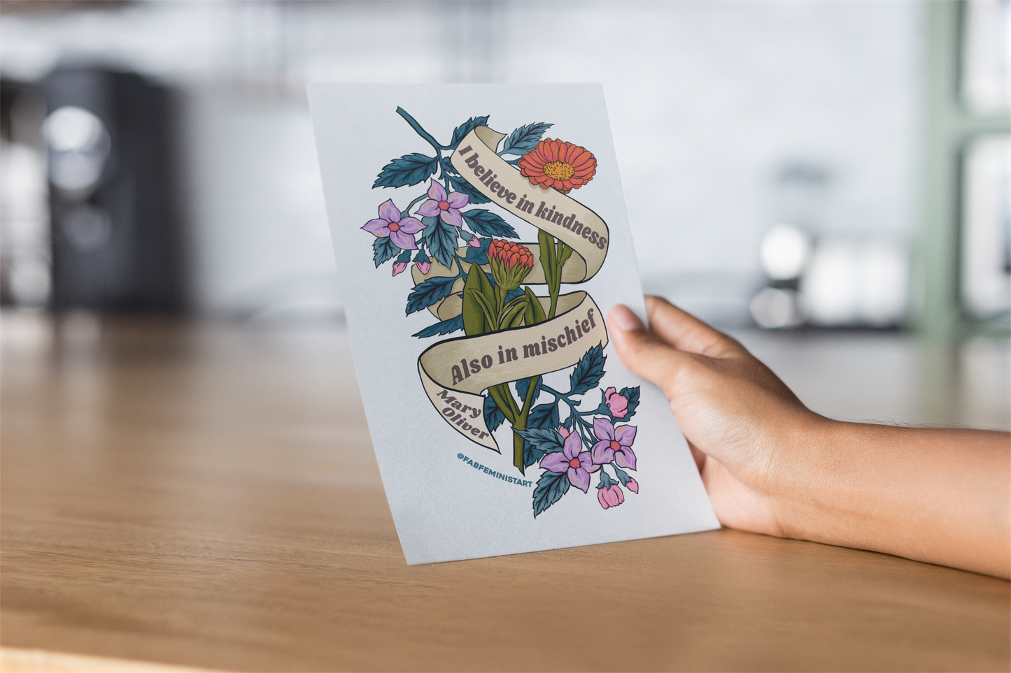 I believe in kindness. Also in mischief, Mary Oliver: Feminist Art Print