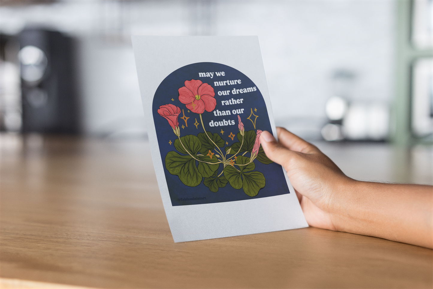 May we nurture our dreams rather than our doubts: feminist art print