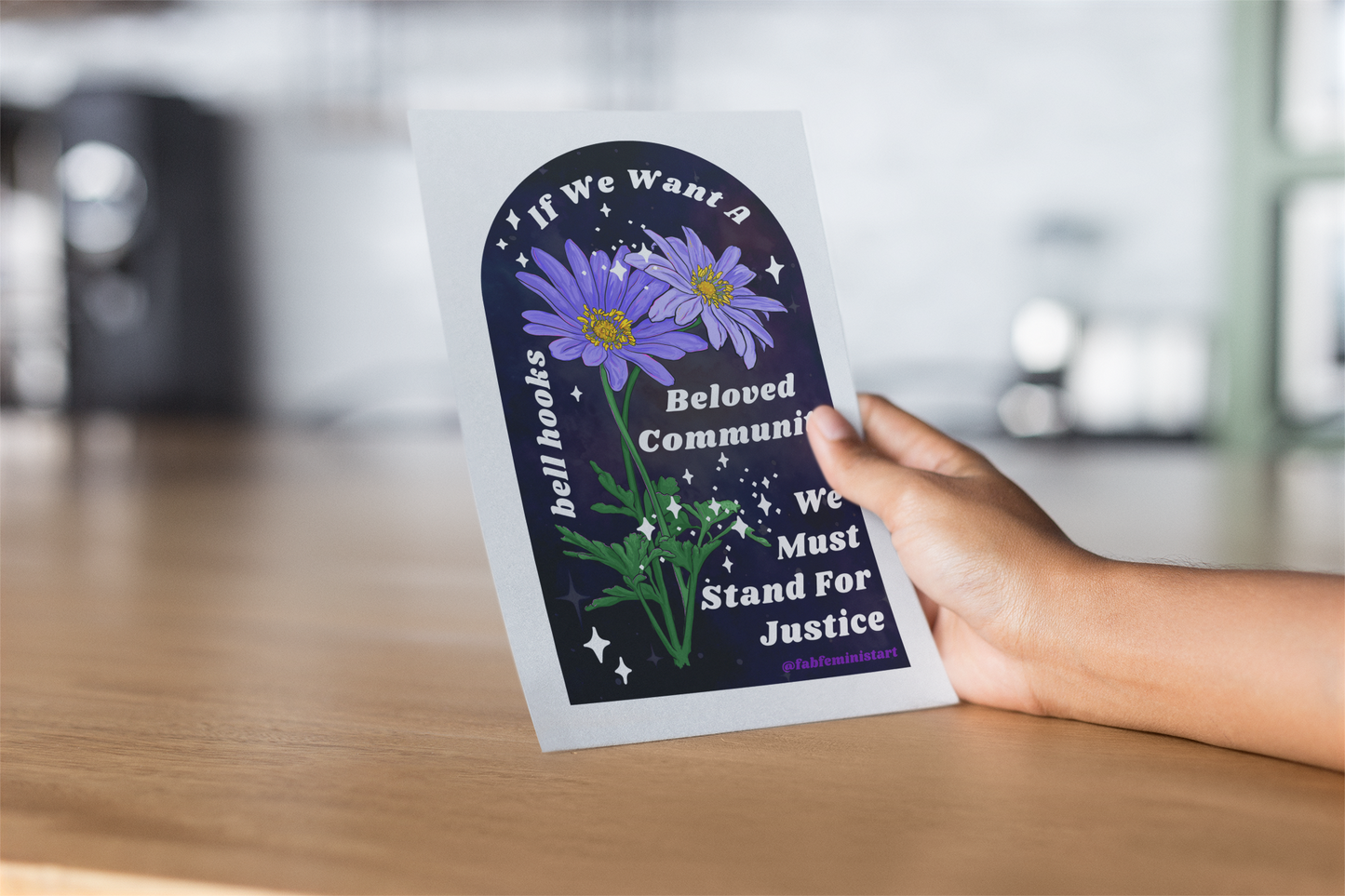 If We Want A Beloved Community We Must Stand For Justice, bell hooks: Feminist Art Print