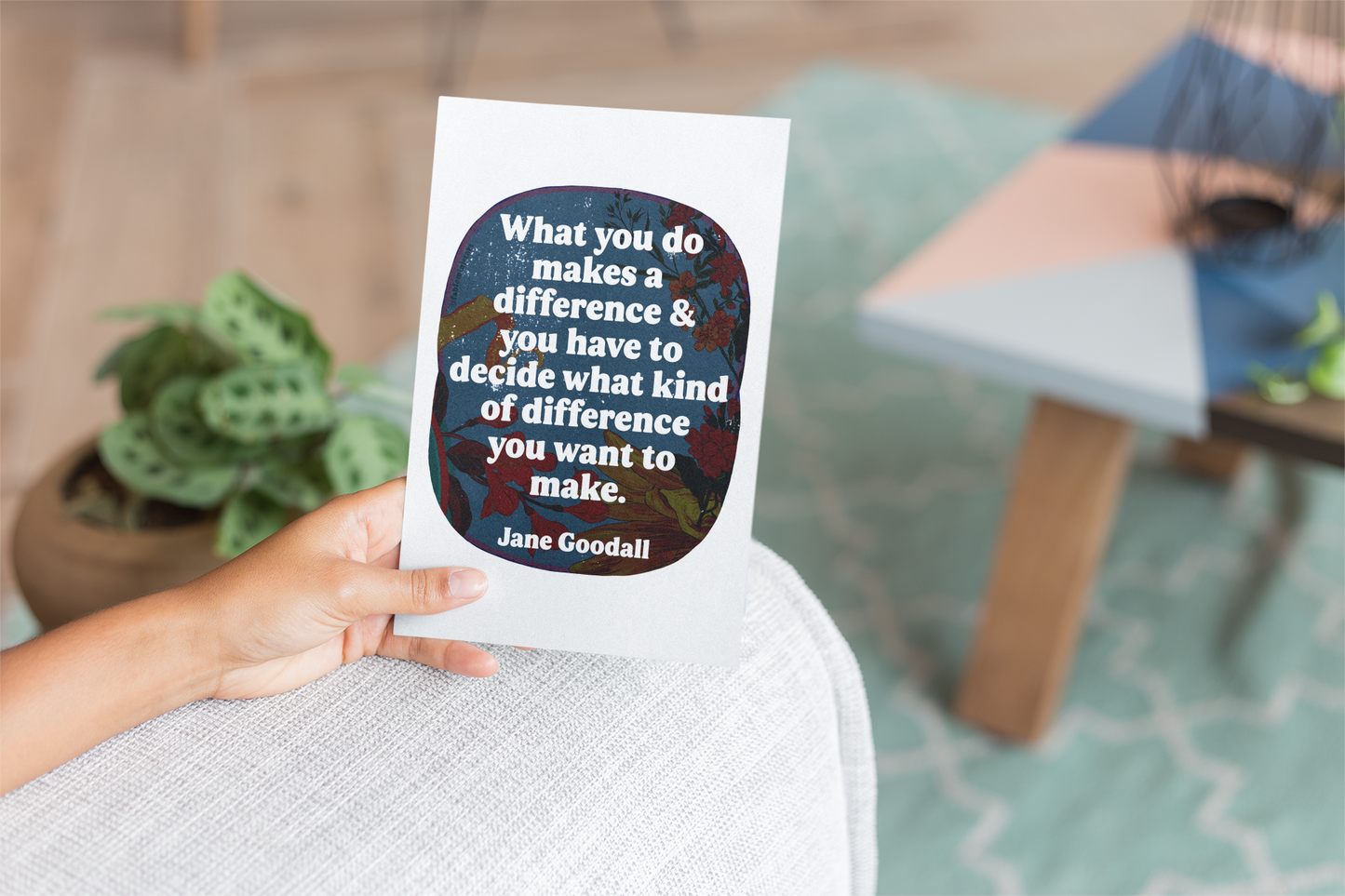 What you do makes a difference and you have to decide what kind of difference you want to make, Jane Goodall: Feminist Art Print