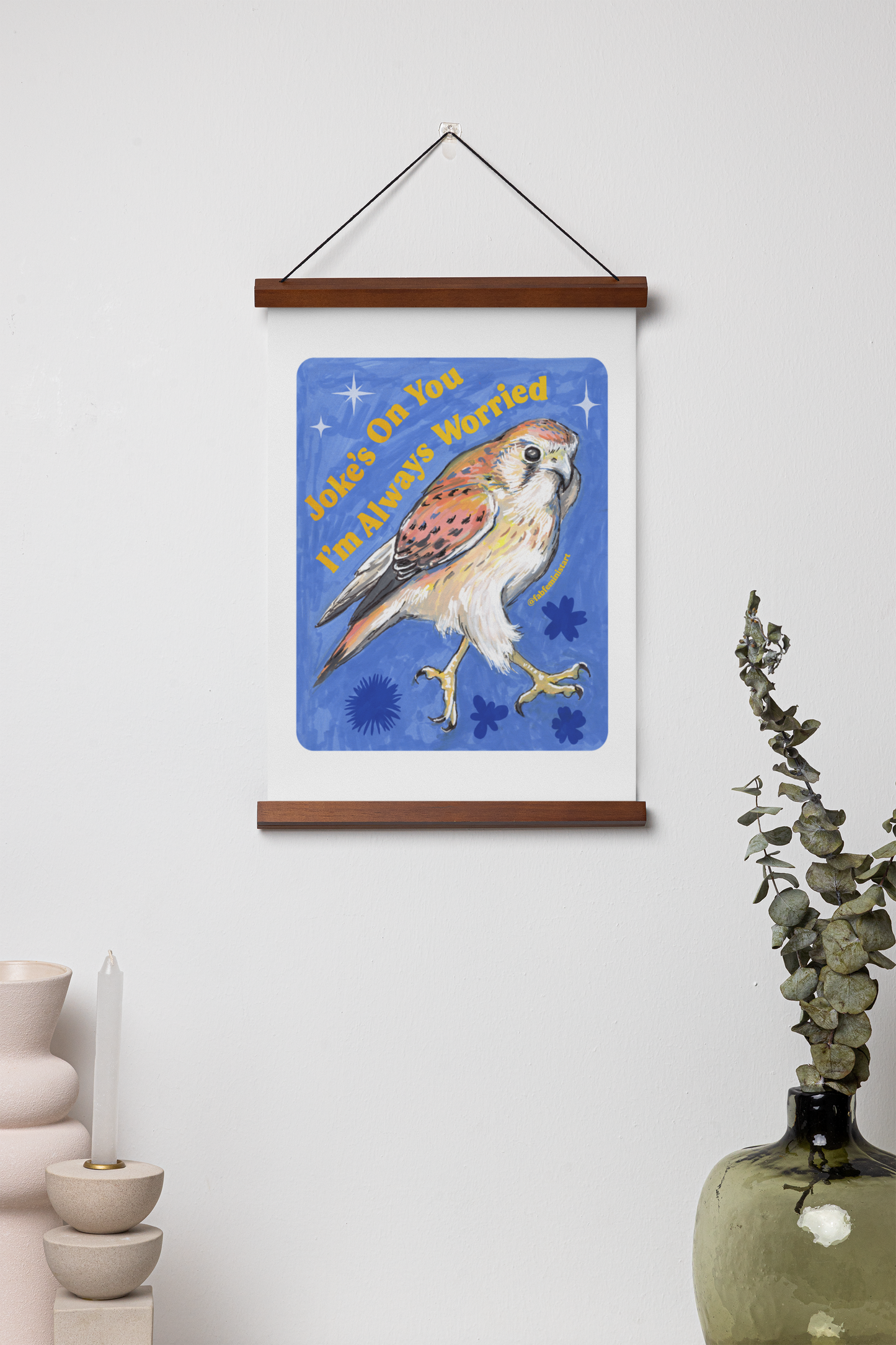 Joke's On You I'm Always Worried: Feminist Art Print