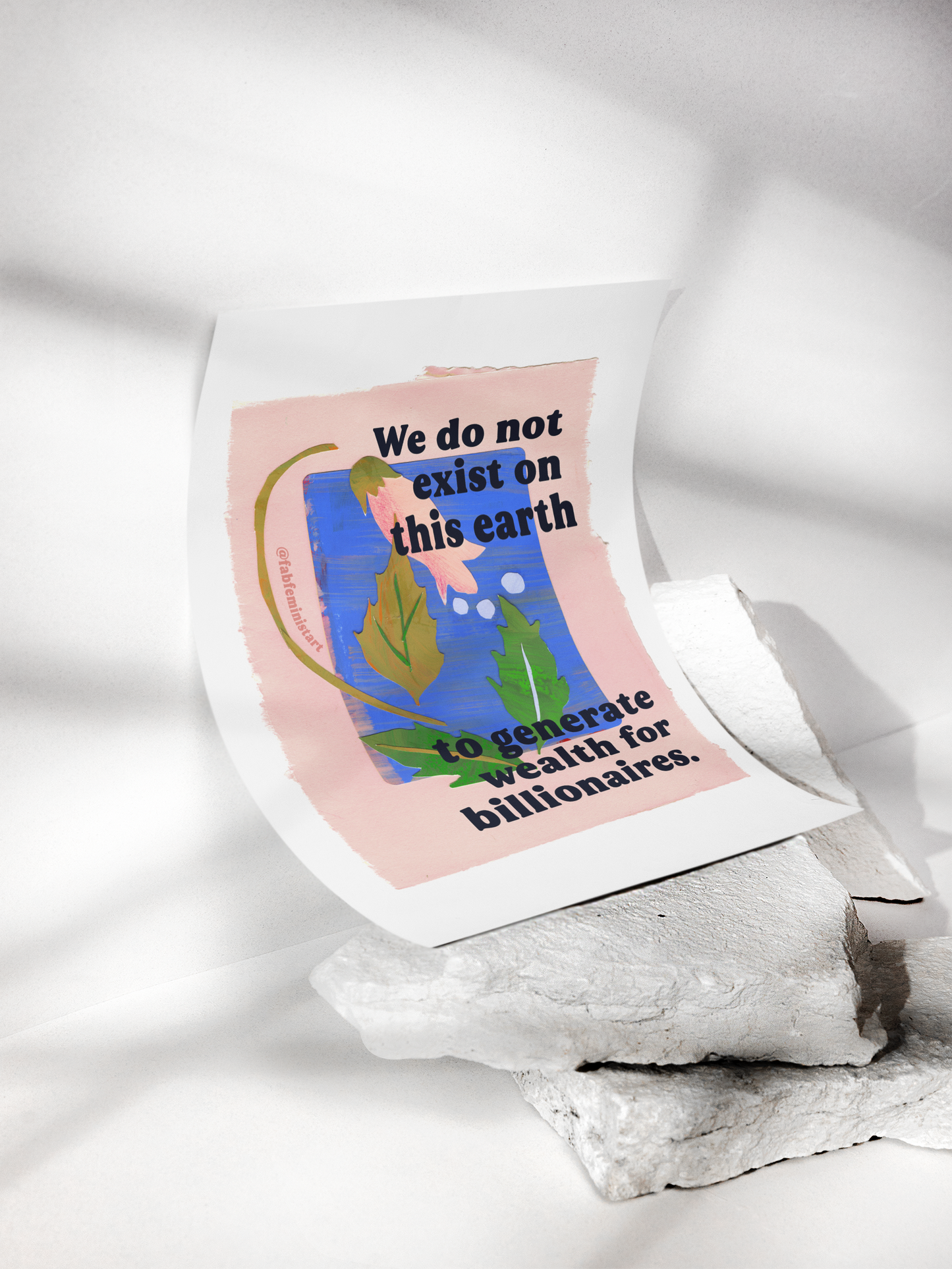 We do not exist on this earth to generate wealth for billionaires: feminist art print
