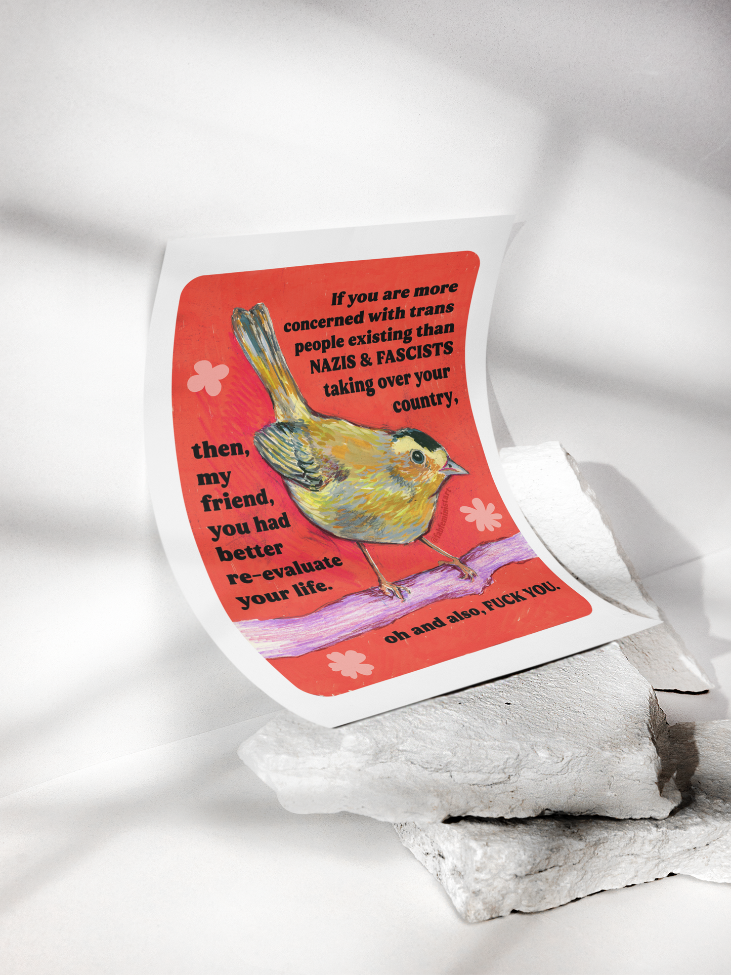 If you are more concerned with trans people existing than naz*s and fasc*sts taking over your country: feminist print