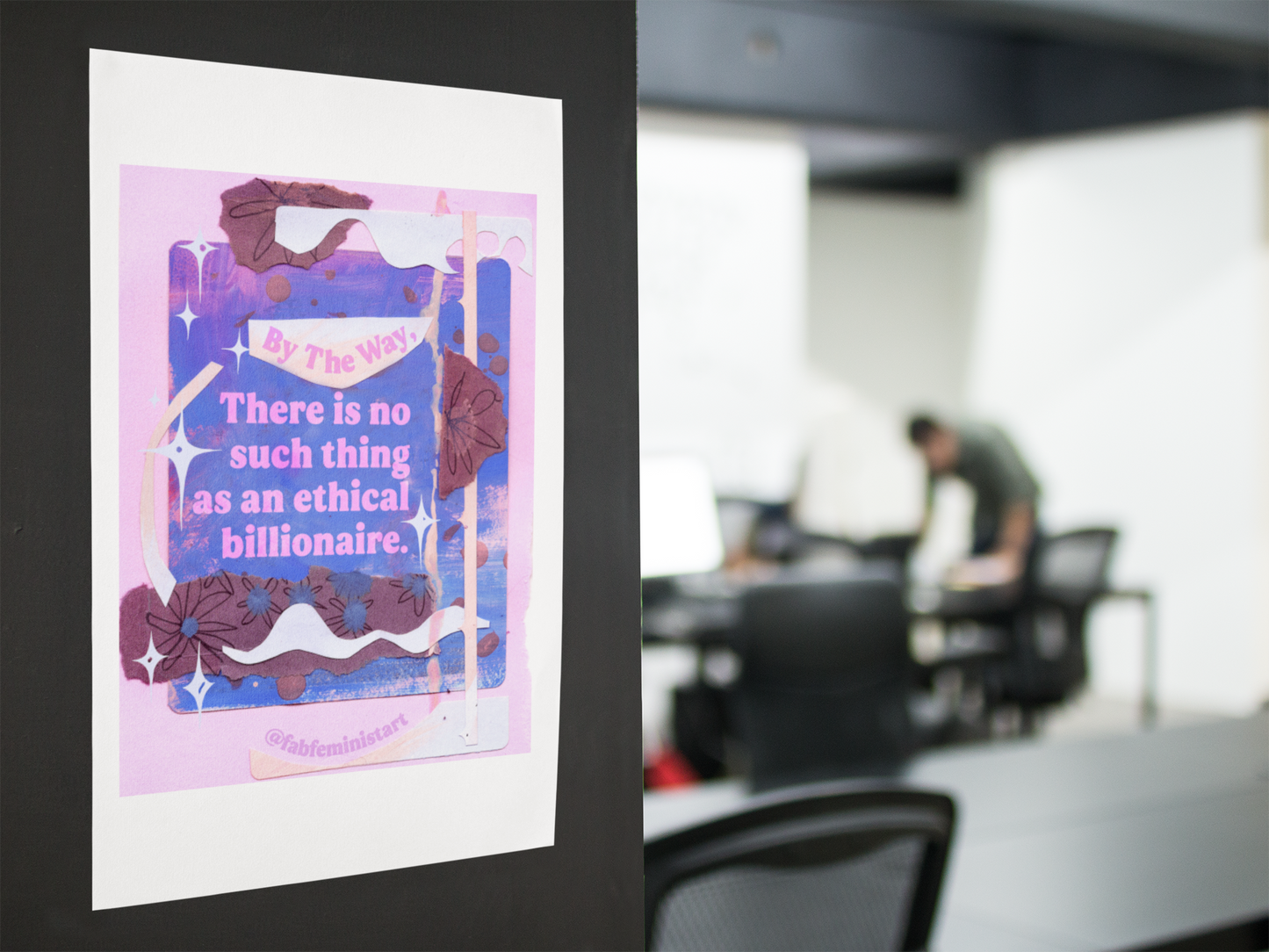 By the way, there is no such thing as an ethical billionaire: Feminist Art Print
