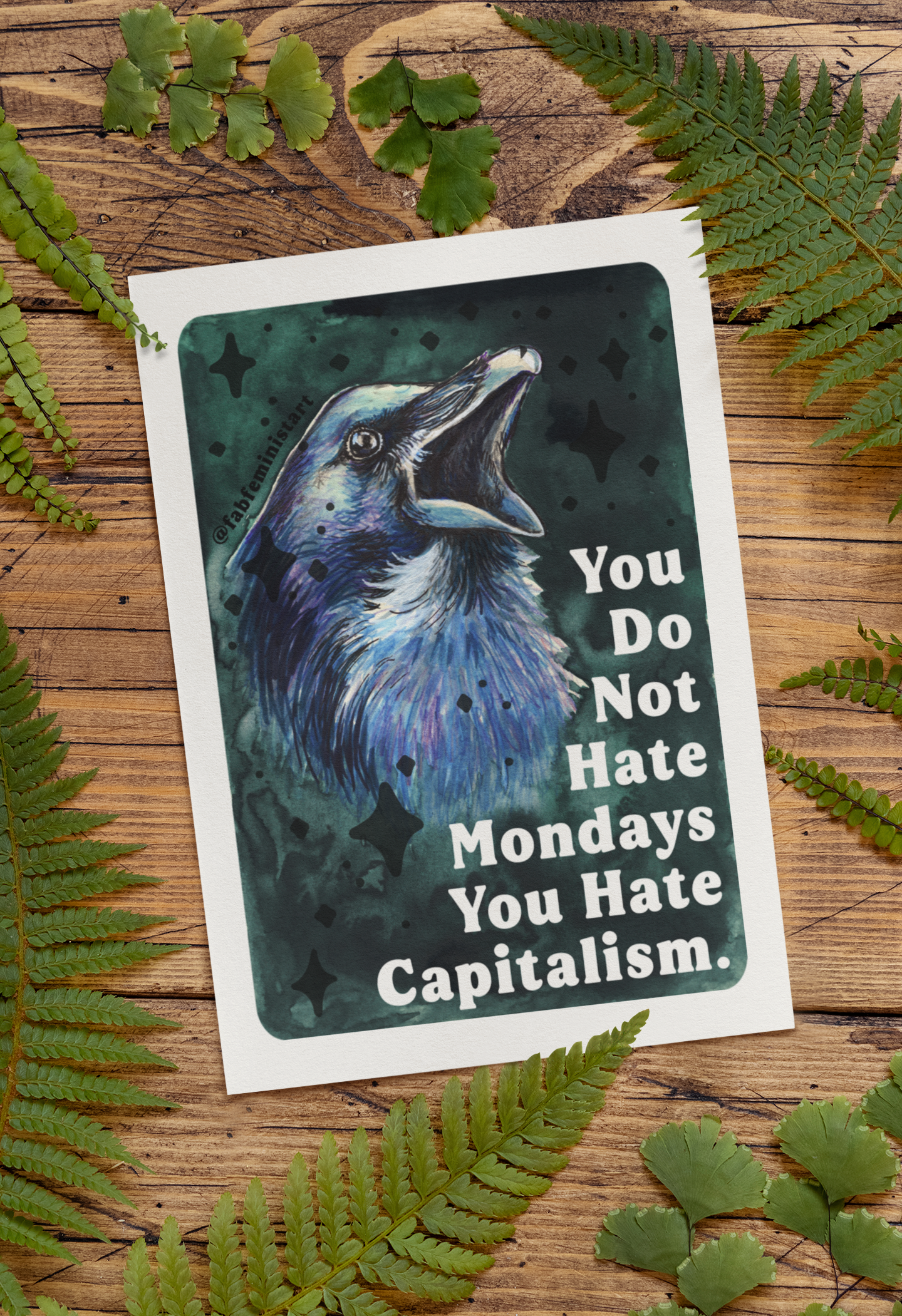 You Do Not Hate Mondays Your Hate Capitalism: Feminist Print