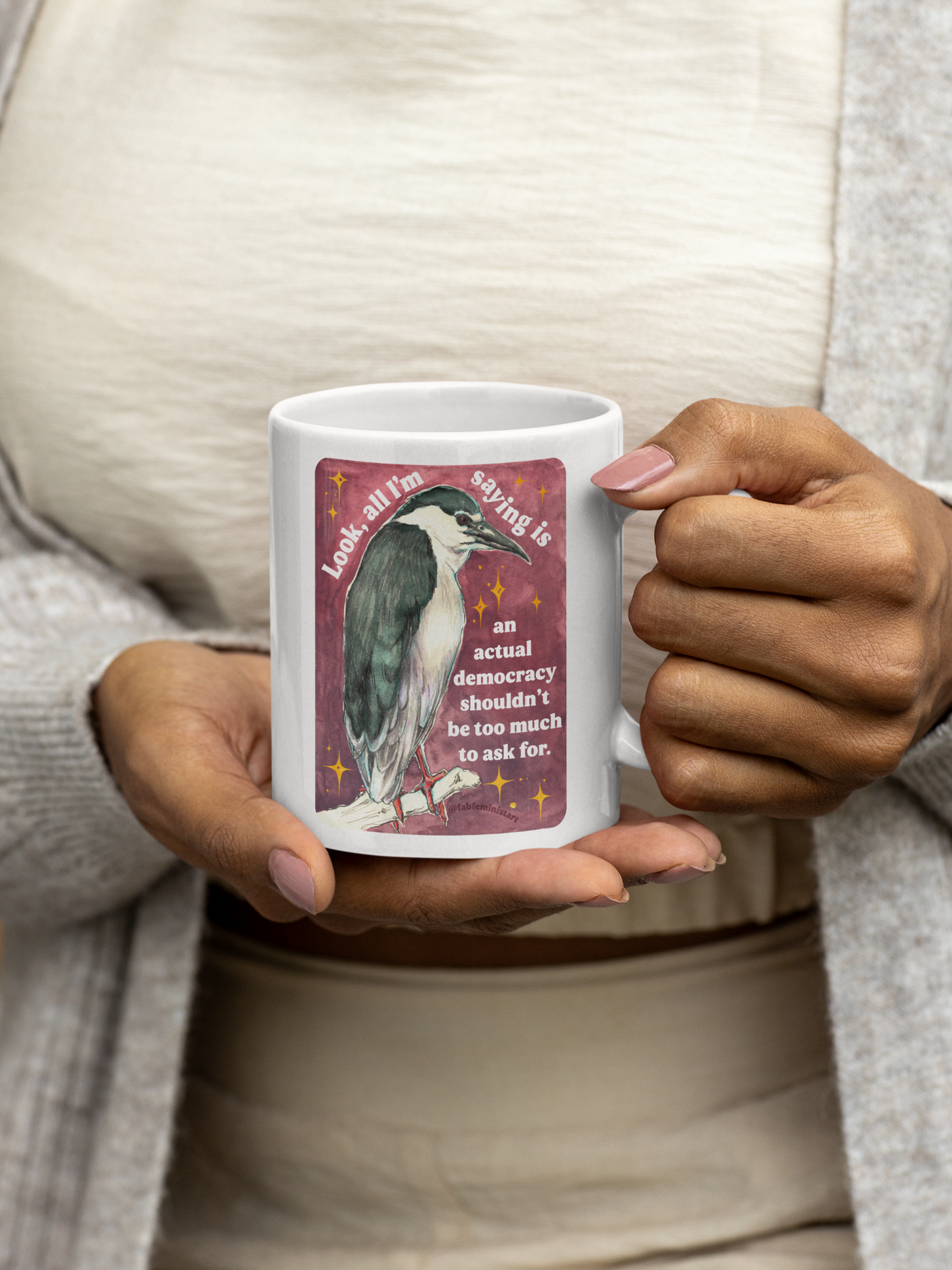 Look, all I'm saying is an actual democracy shouldn't be too much to ask for: Feminist Mug