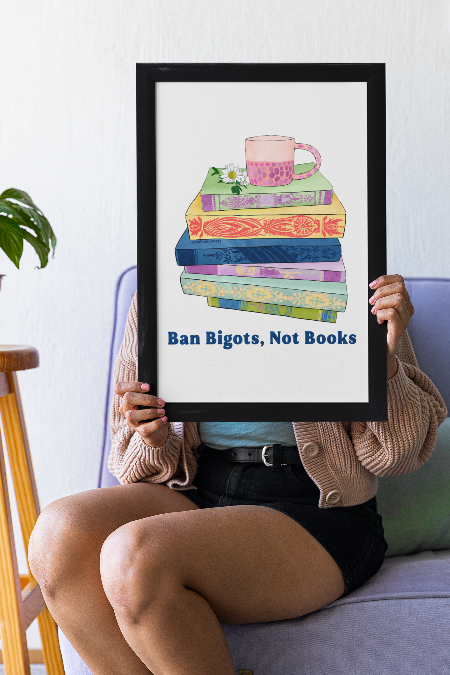 Ban Bigots Not Books: Feminist Art Print
