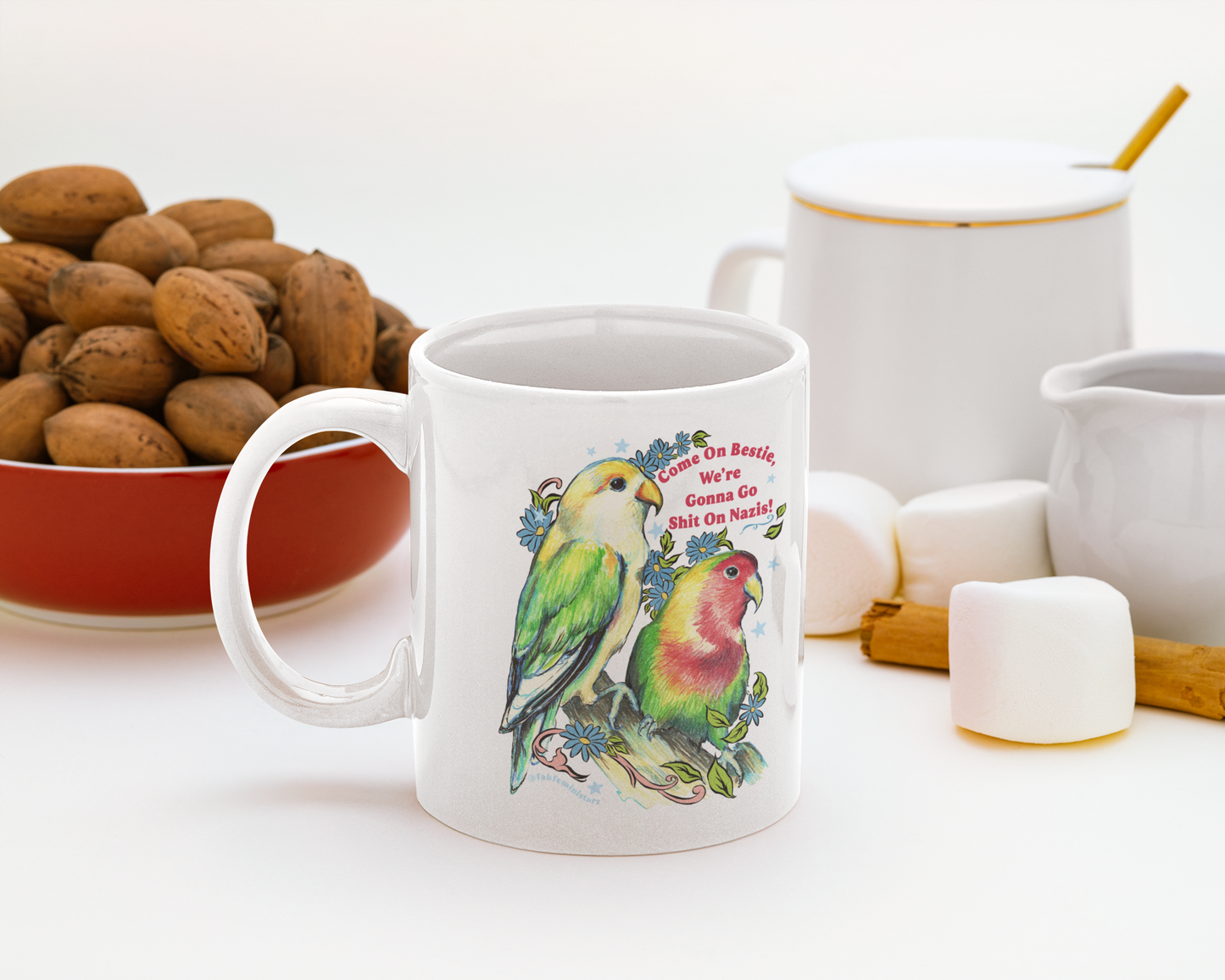 Come On Bestie, We're Gonna Go Shit On Nazis: Feminist Mug