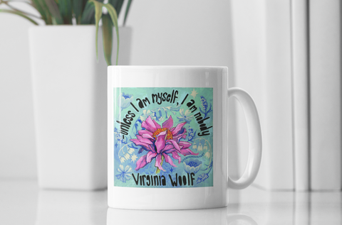 Unless I Am Myself I Am Nobody, Virginia Woolf: Feminist Mug