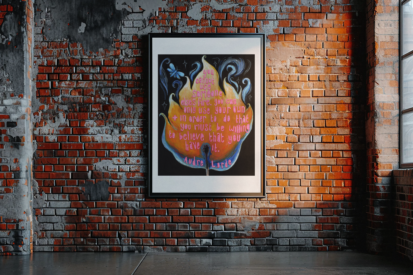 You cannot use someone else's fire, Audre Lorde: Feminist Print
