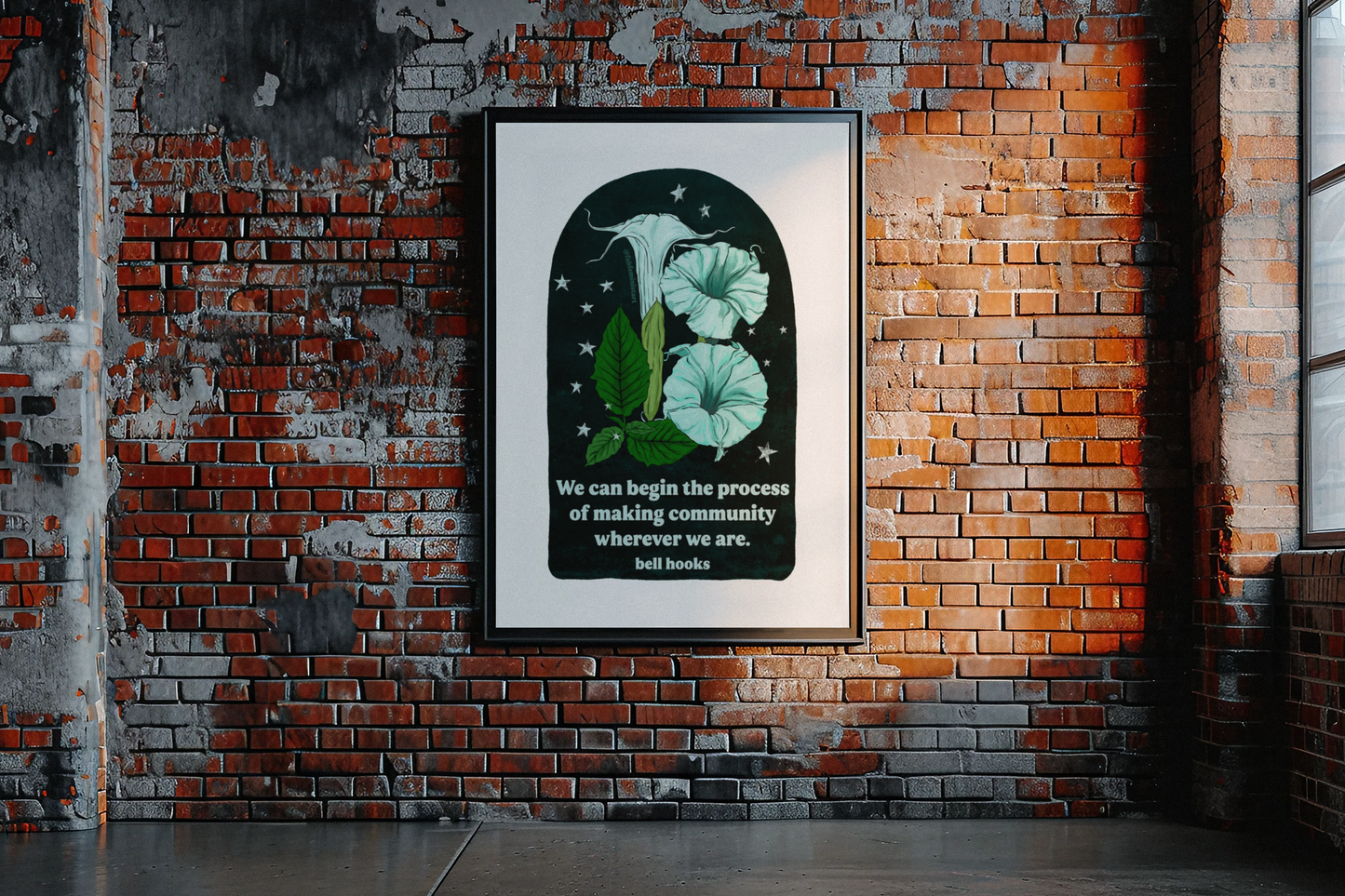 We can begin the process of building community wherever we are bell hooks: Feminist Art Print