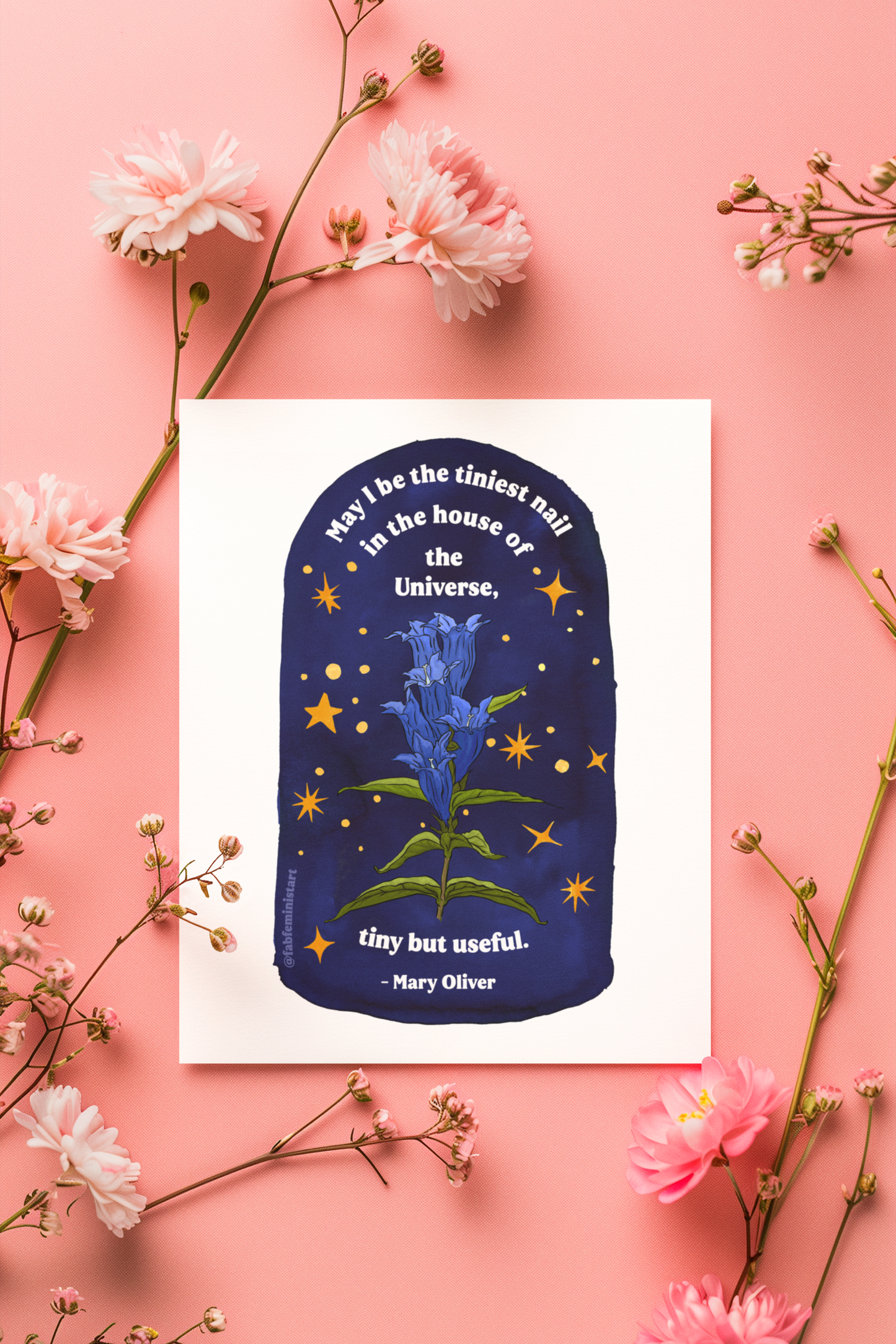 May I be the tiniest nail in the house of the Universe, tiny but useful, Mary Oliver: Literature Art Print