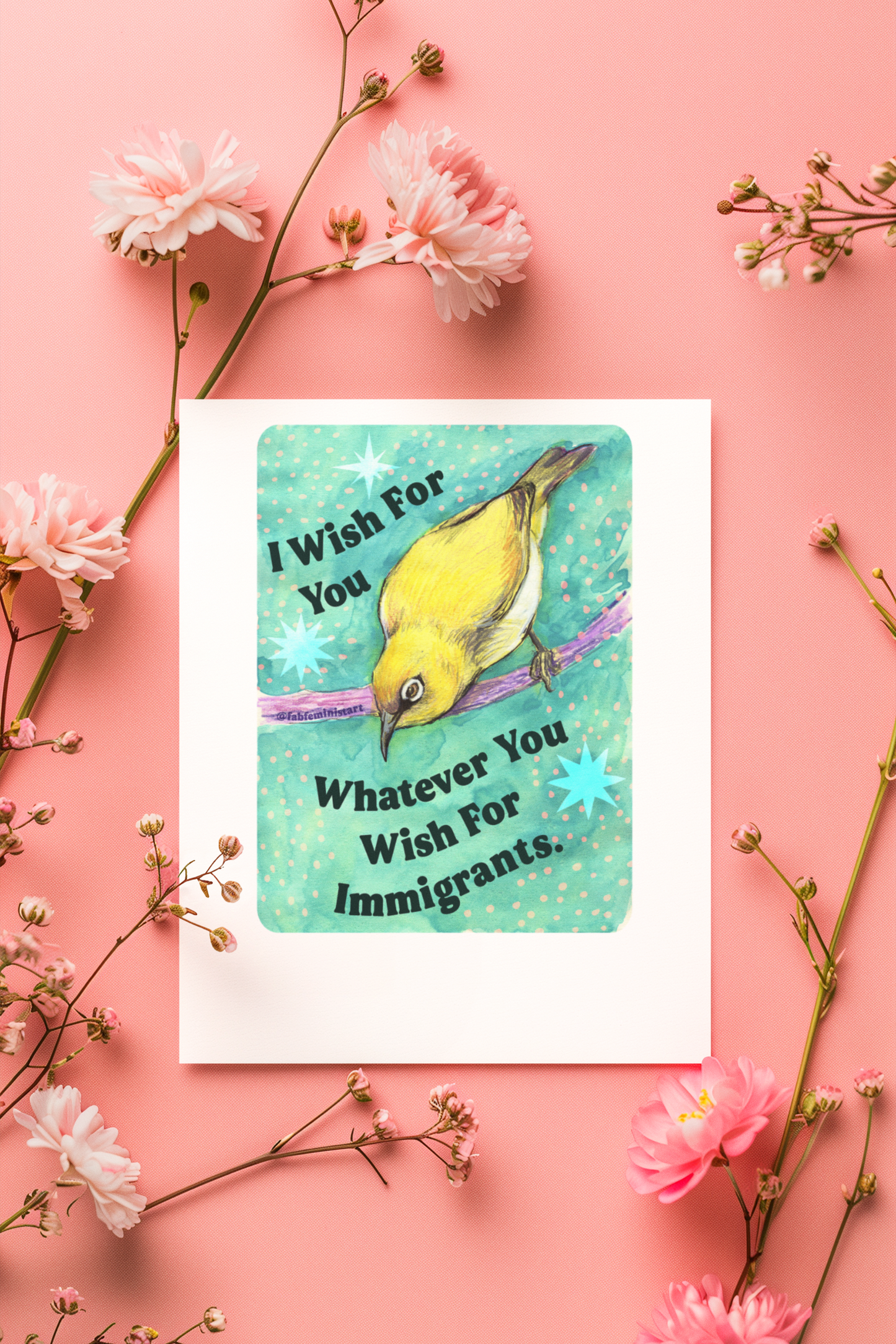 I Wish For You Whatever You Wish For Immigrants: Feminist Art Print