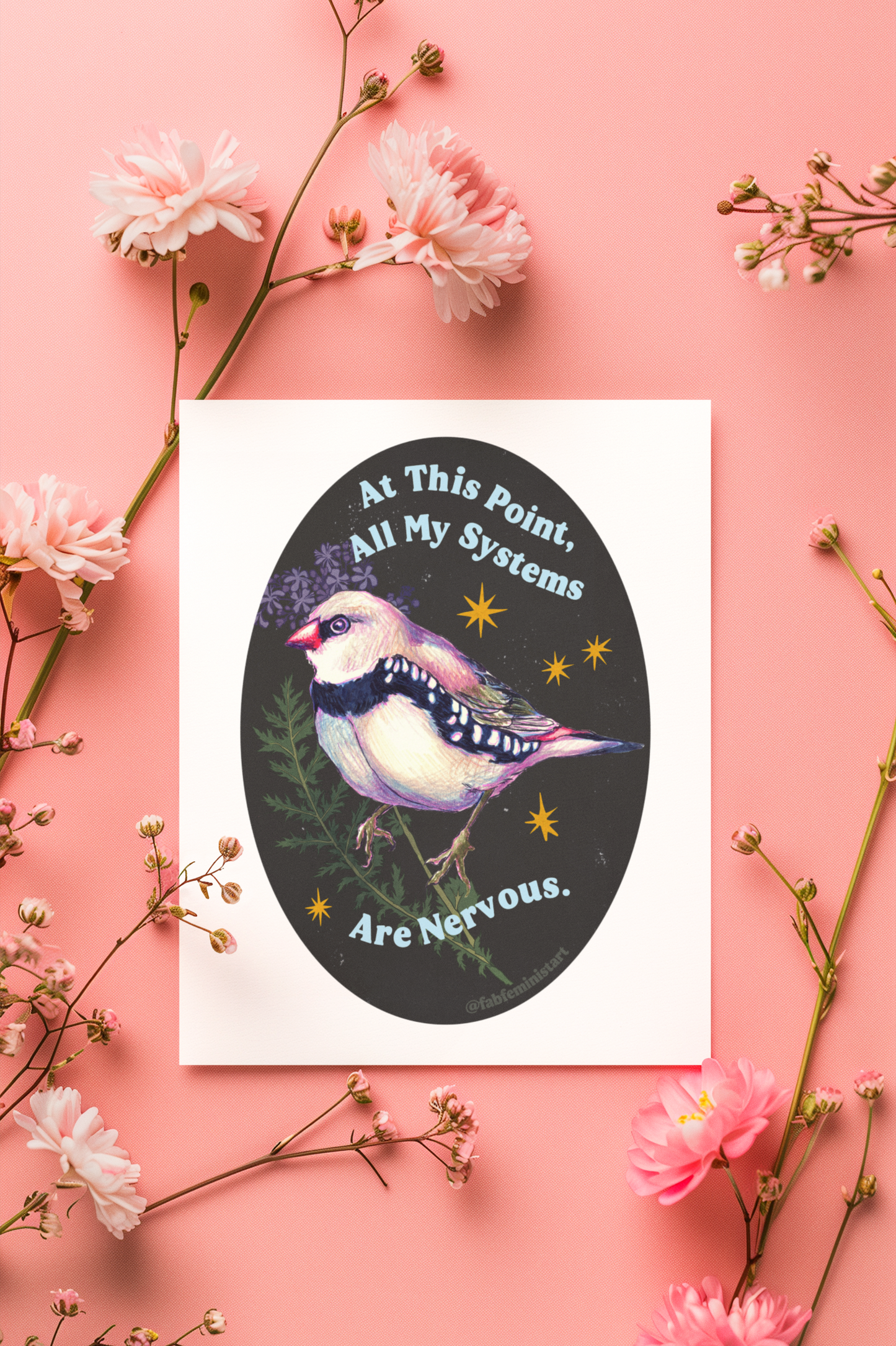 At this point all my systems are nervous: Mental Health Art Print