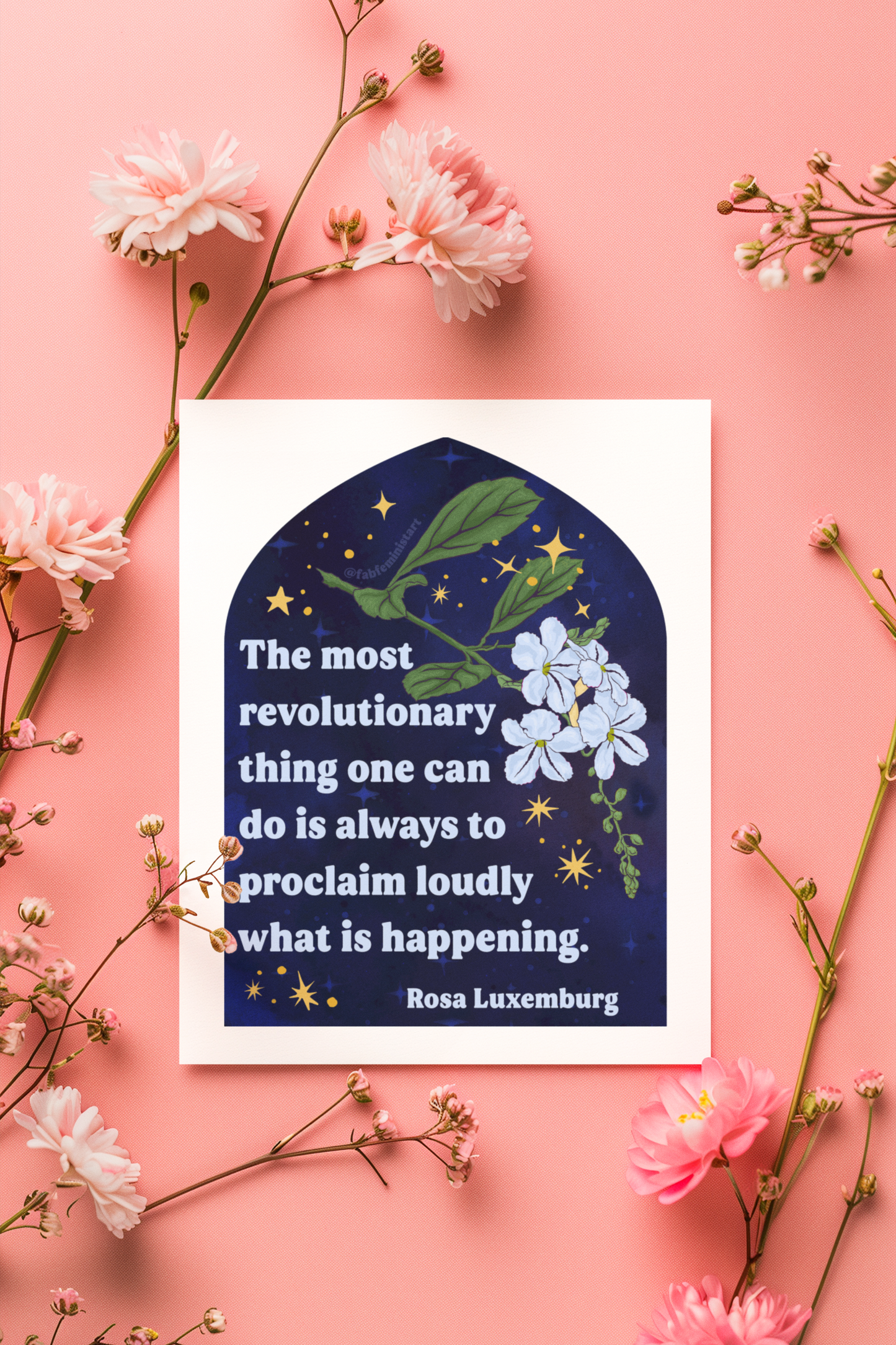 The most revolutionary thing one can do is always to proclaim loudly what is happening, Rosa Luxemburg: Feminist Print