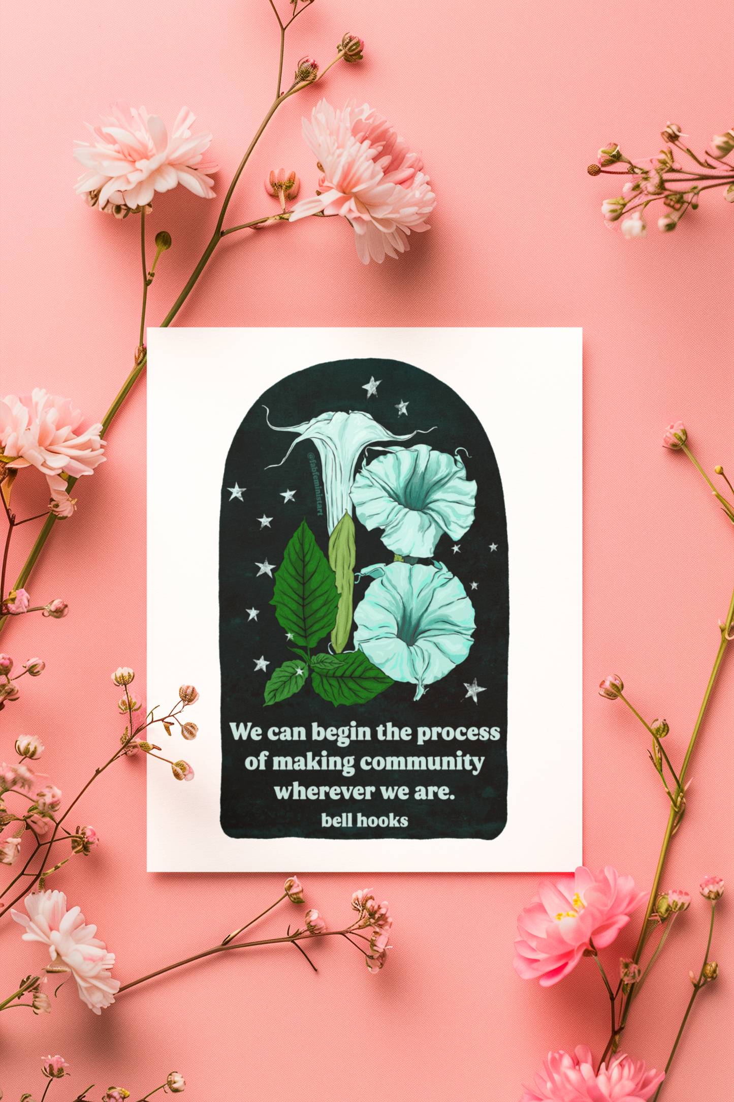 We can begin the process of building community wherever we are bell hooks: Feminist Art Print