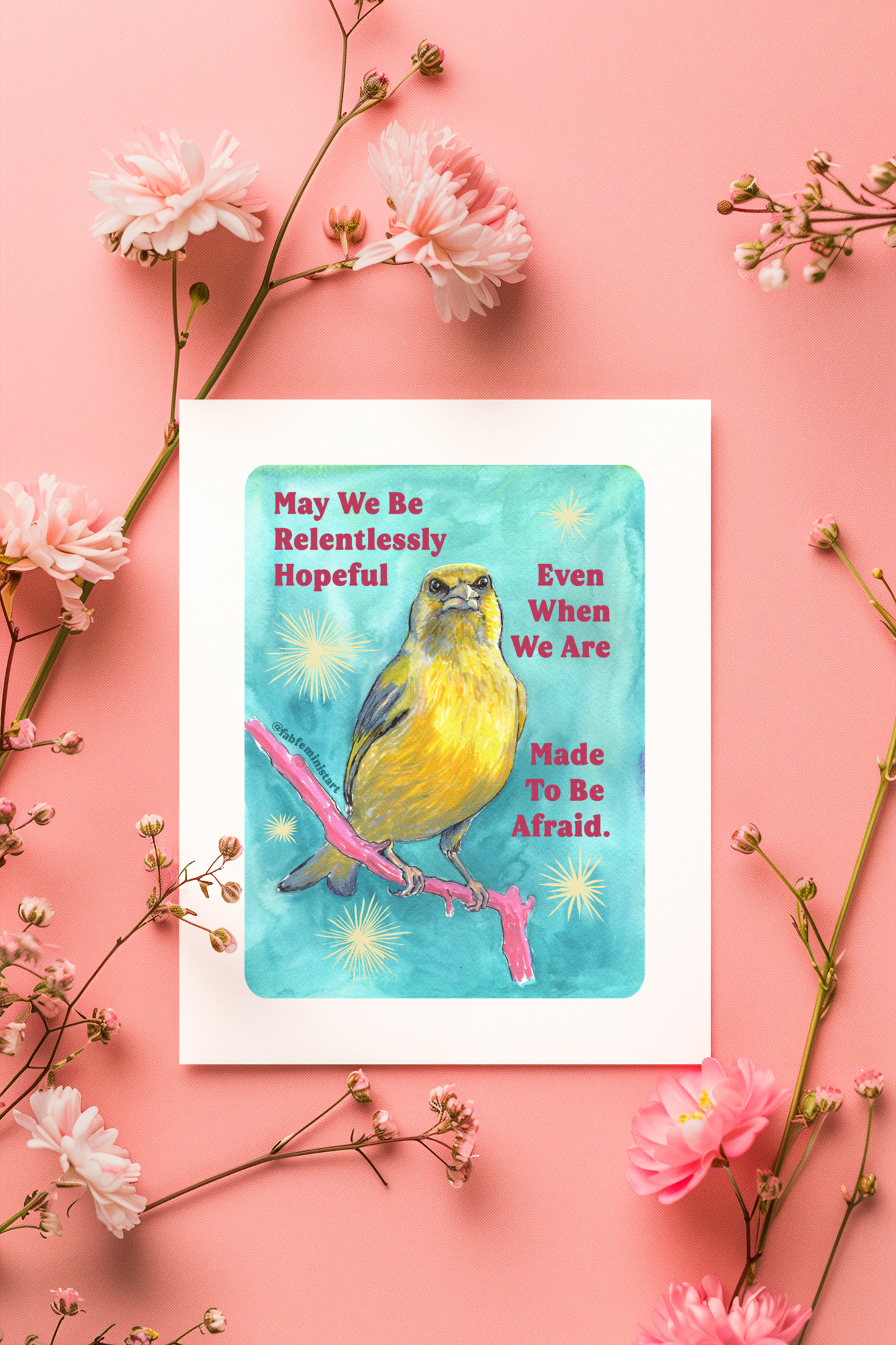 May we be relentlessly hopeful even when we are made to be afraid: Feminist Art Print