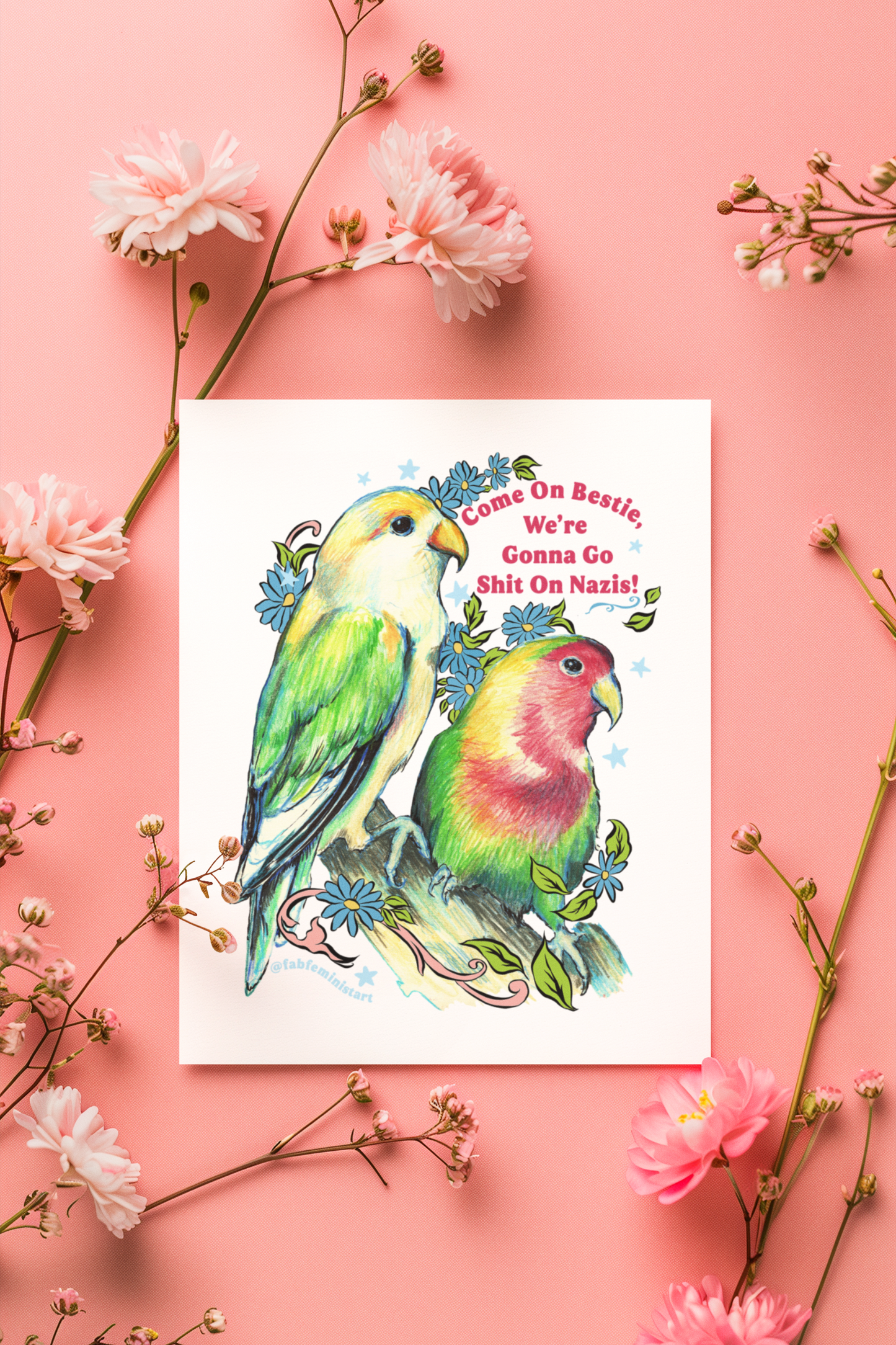 Come On Bestie, We're Gonna Go Shit On Nazis: Feminist Art Print