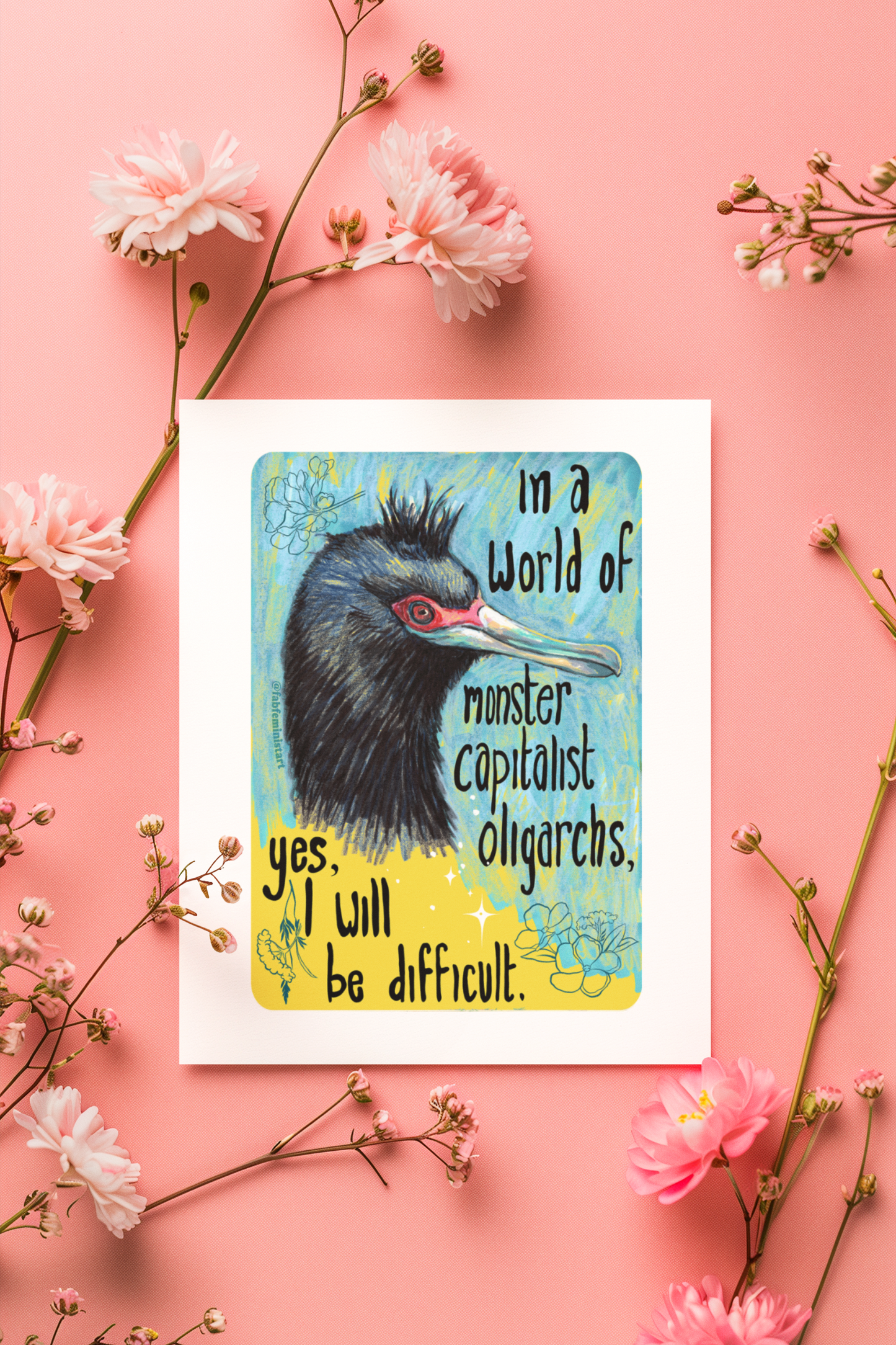 In a World of Monster Capitalist Oligarchs, Yes, I Will Be Difficult: Feminist Art Print
